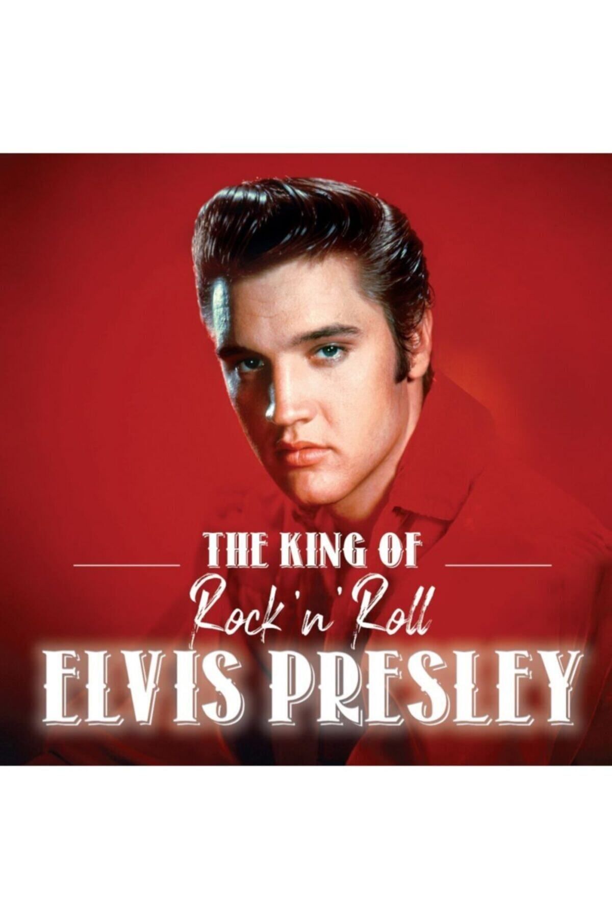 Gereksiz Şeyler Elvis Presley - The King Of Rock'n Roll (plak)