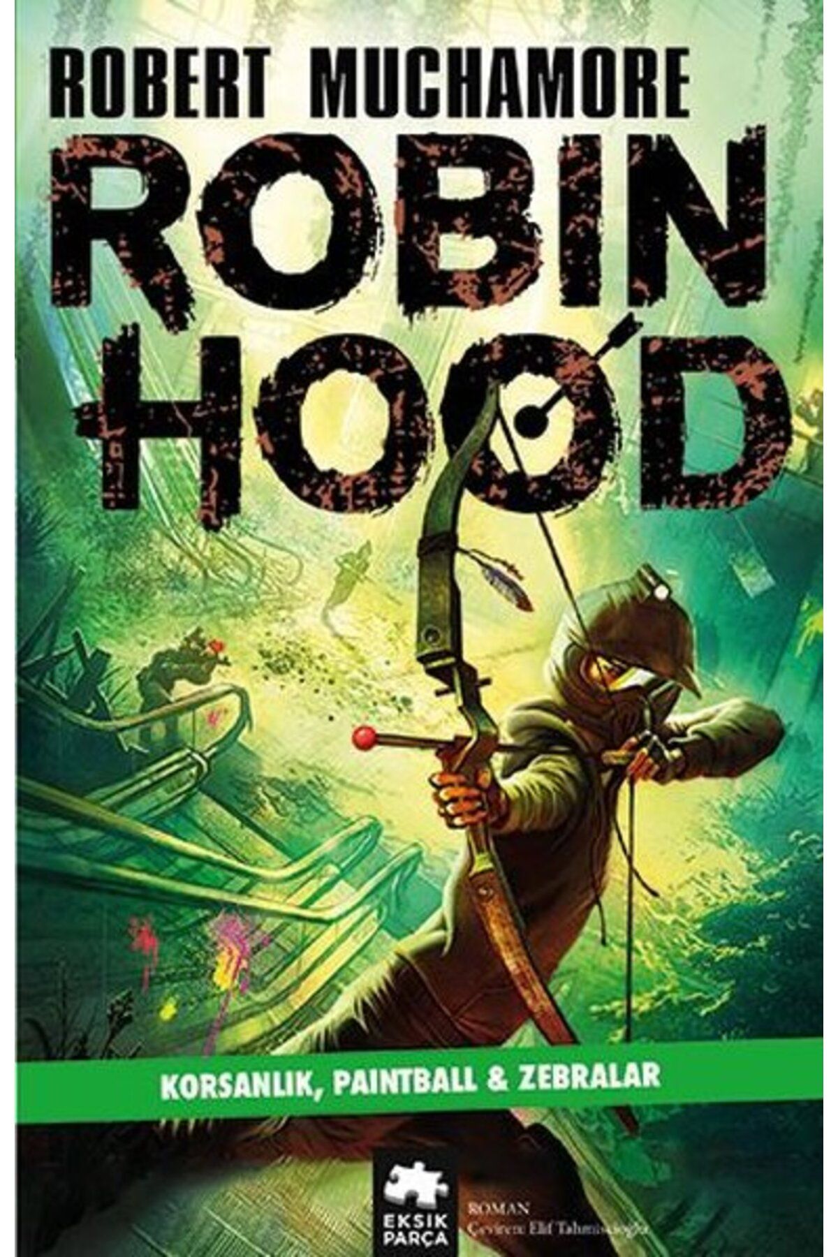 Eksik Parça Robin Hood 2 - Korsanlık, Paintball & Zebralar