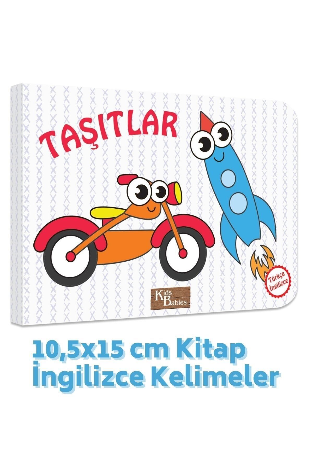 Kids Babies Taşıtlar Türkçe-ingilizce Kelimeler 10,5x15cm Kitap
