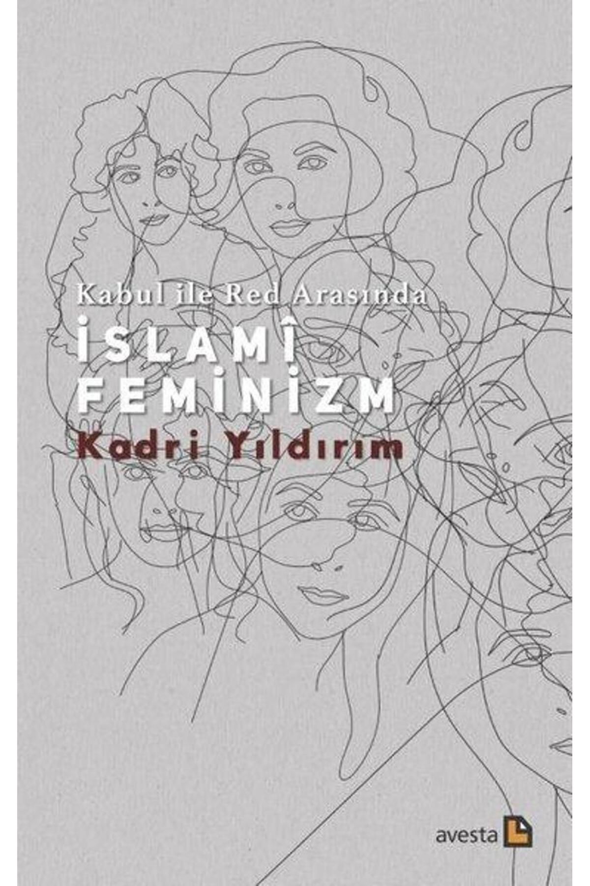 Avesta Yayınları Kabul İle Red Arasında İslami Feminizm