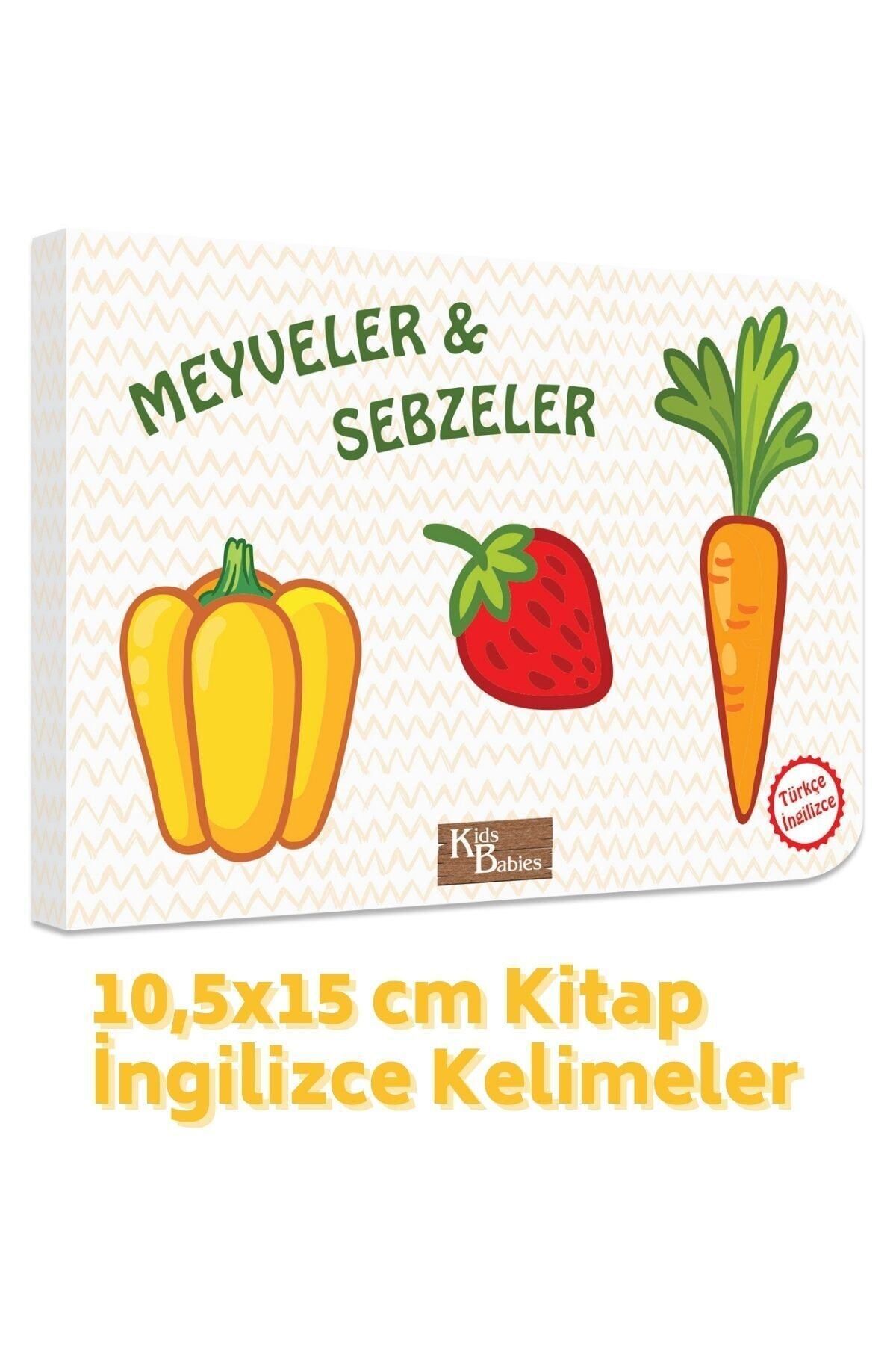 Kids Babies Meyveler Sebzeler Türkçe-ingilizce Kelimeler 10,5x15cm Kitap