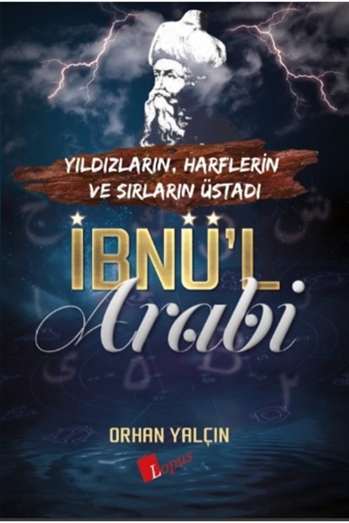 Lopus Yayınları Ibnü’l Arabi - Orhan Yalçın 9786057948342