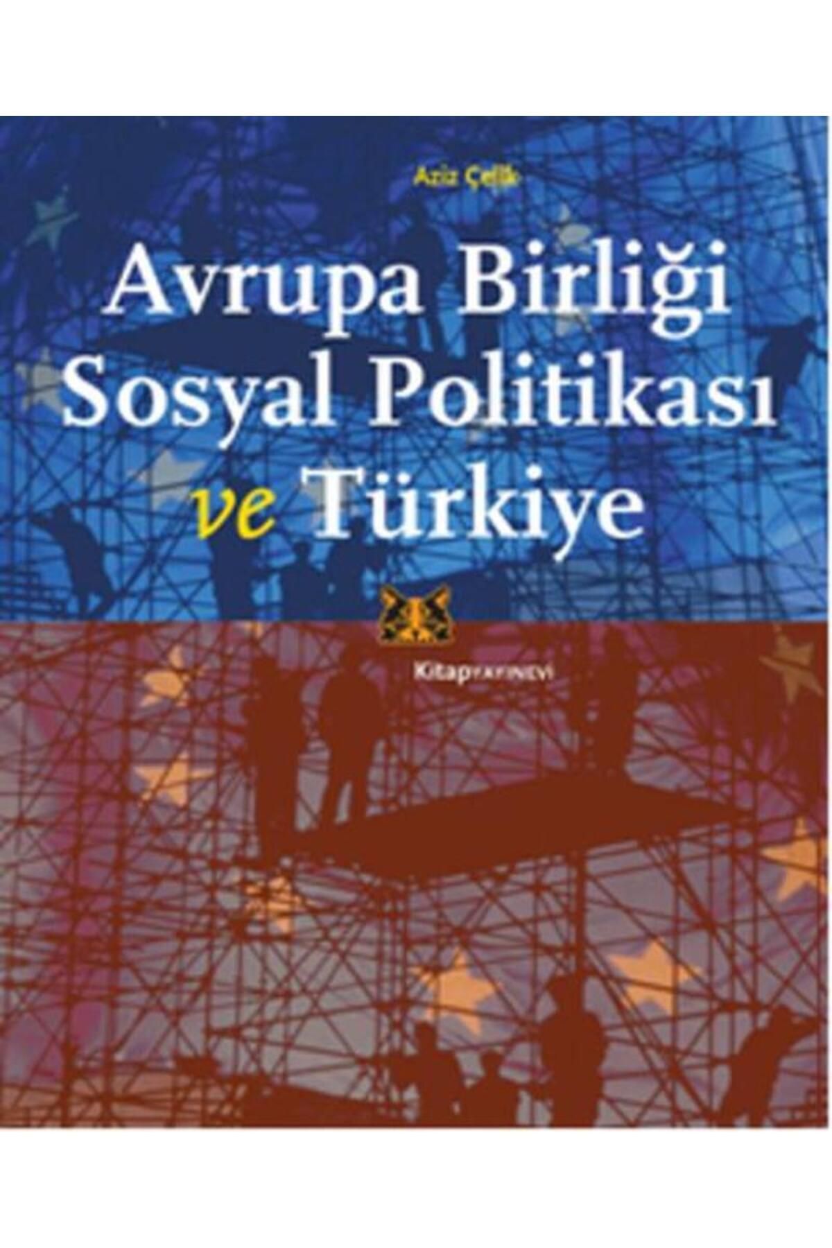 Kitap Yayınevi Avrupa Birliği Sosyal Politikası ve Türkiye Kitap Yay. (Korunaklı Poşetle)