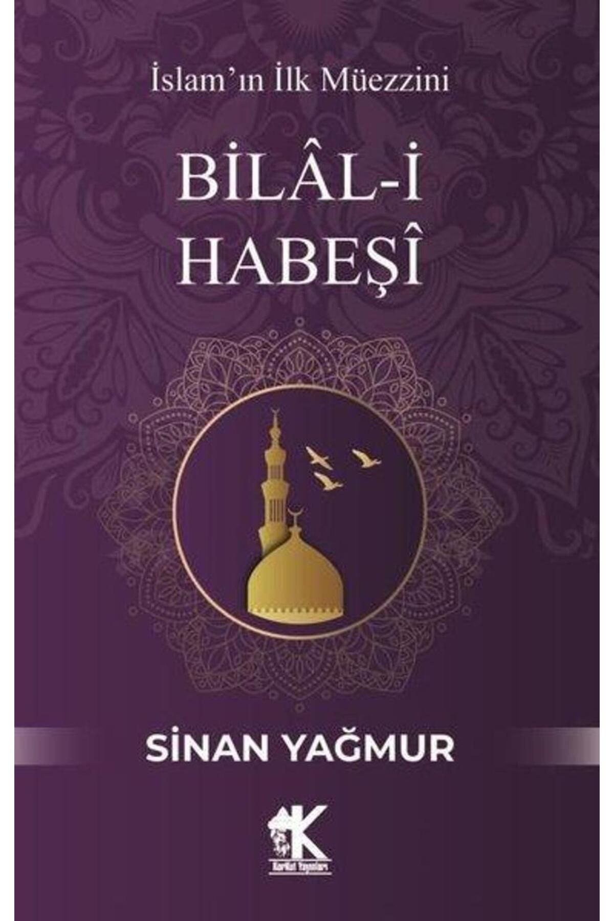 Korkut Yayınları Bilali Habeşi: İslam'ın İlk Müezzini