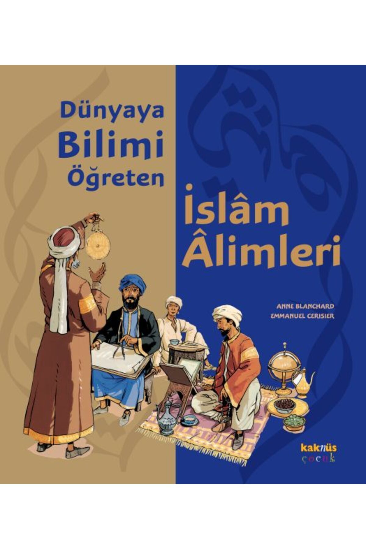 Kaknüs Yayınları - Ders Kitapları Dünyaya Bilimi Öğreten İslam Alimleri