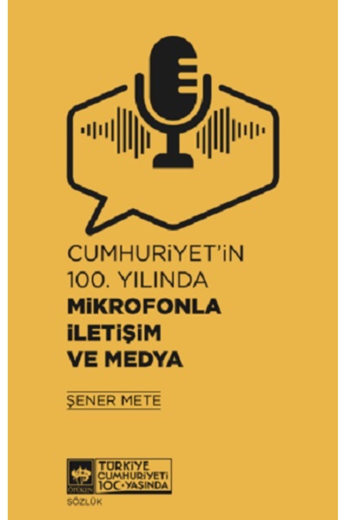 Ötüken Neşriyat Cumhuriyet'in 100. Yılında Mikrofonla İletişim ve Medya