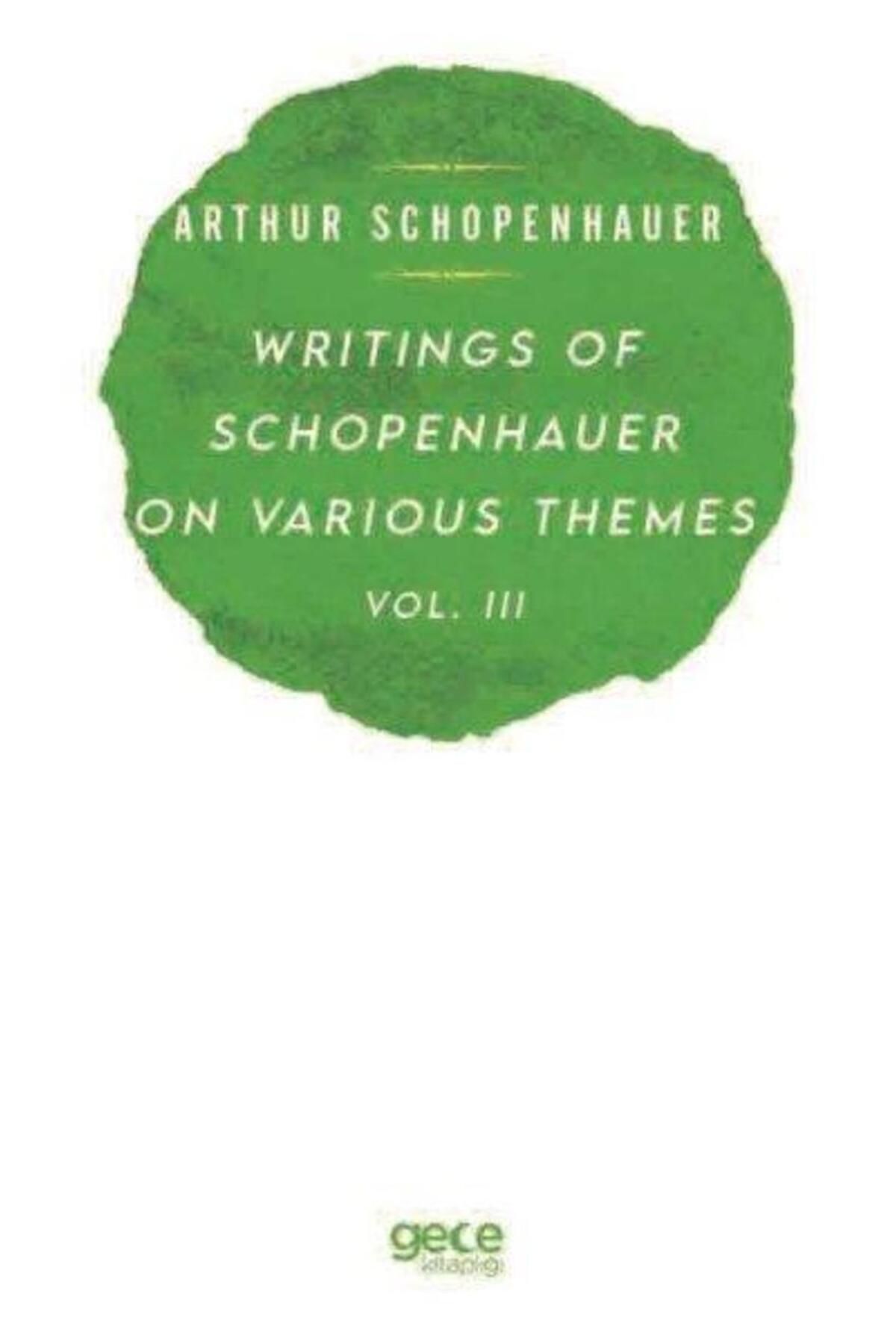 Gece Kitaplığı Writings of Schopenhauer of Various Themes Vol 3