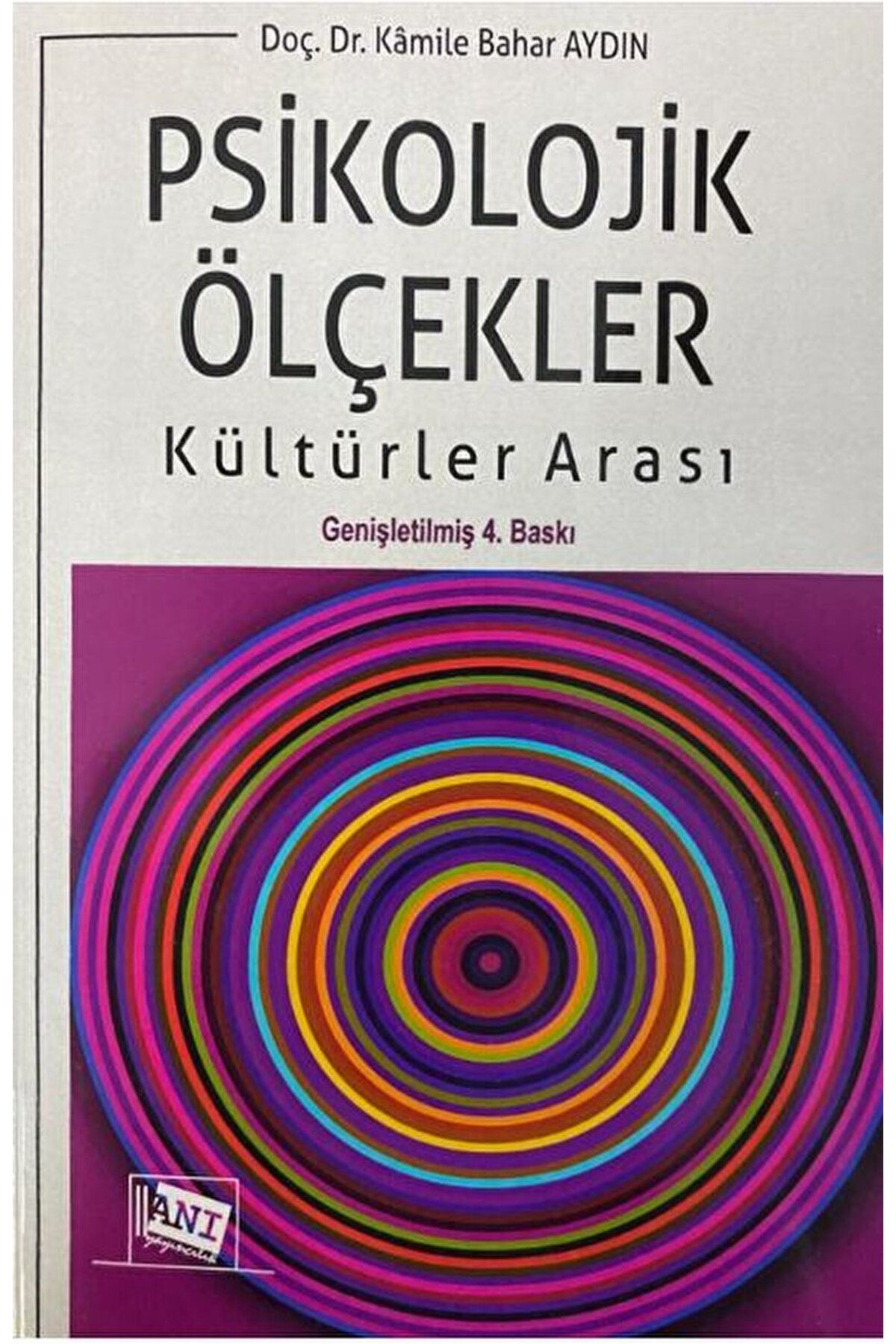 Anı Yayınları Psikolojik Ölçekler -Kültürler Arası / Kamile Bahar Aydın / Anı Yayıncılık / 9786051706856