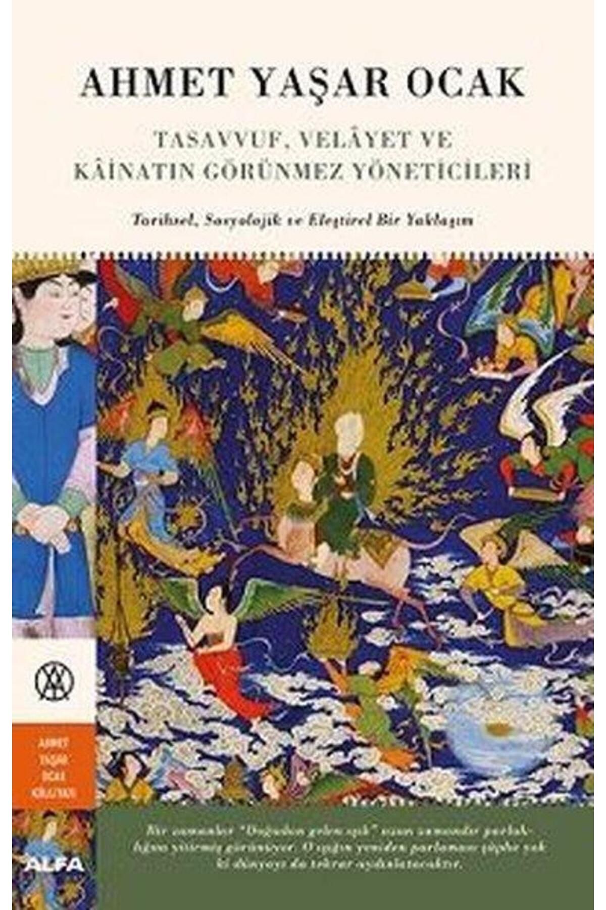 Alfa Yayınları Tasavvuf Velayet ve Kainatın Görünmez Yöneticileri: TarihselSosyolojik ve Eleştirel Bir Yaklaşım