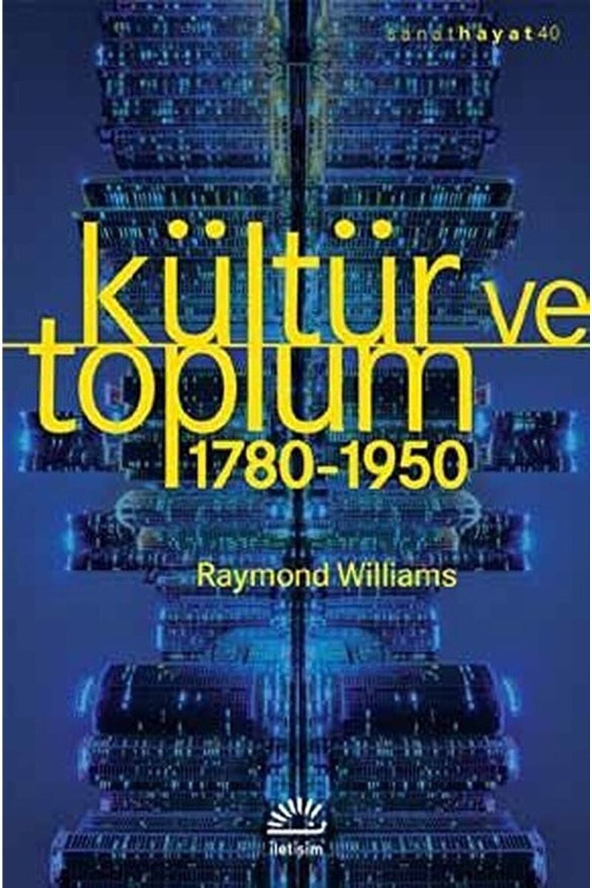 İletişim Yayınları Kültür Ve Toplum (1780-1950) Raymond Williams Iletişim Yayınları