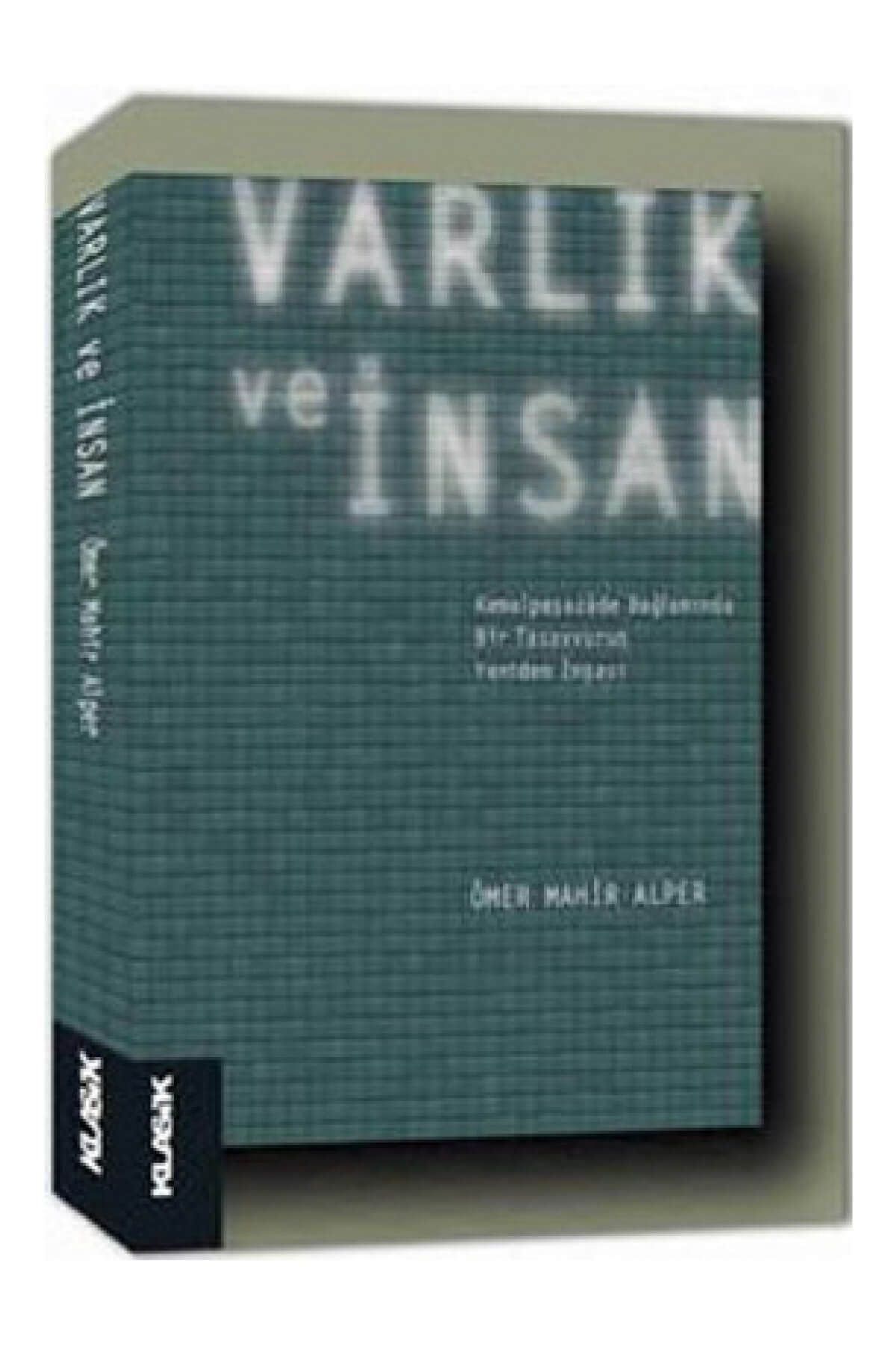 Klasik Yayınları Varlık Ve Insan - Ömer Mahir Alper