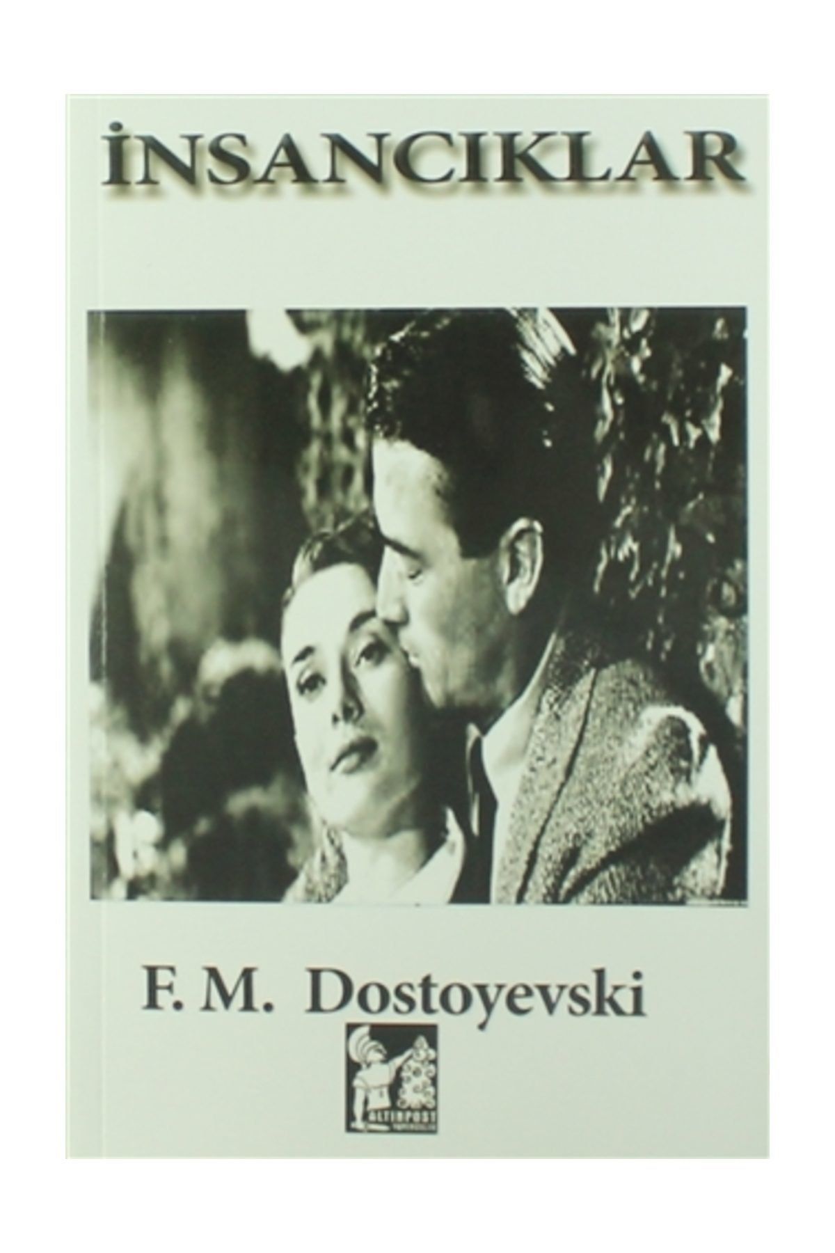Altın Post Yayıncılık İnsancıklar - Fyodor Mihayloviç Dostoyevski