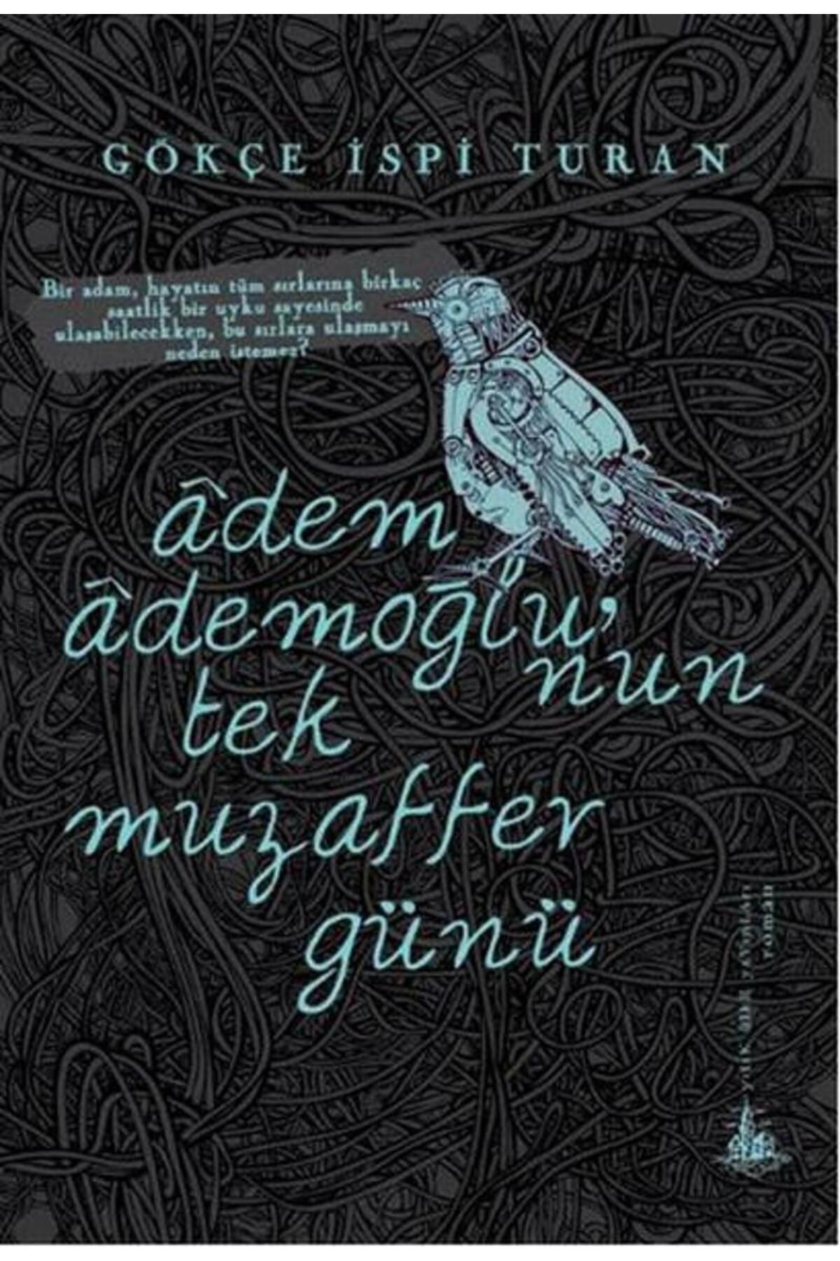 Yitik Ülke Yayınları Adem Ademoğlu'nun Tek Muzaffer Günü - - Gökçe Ispi Turan Kitabı