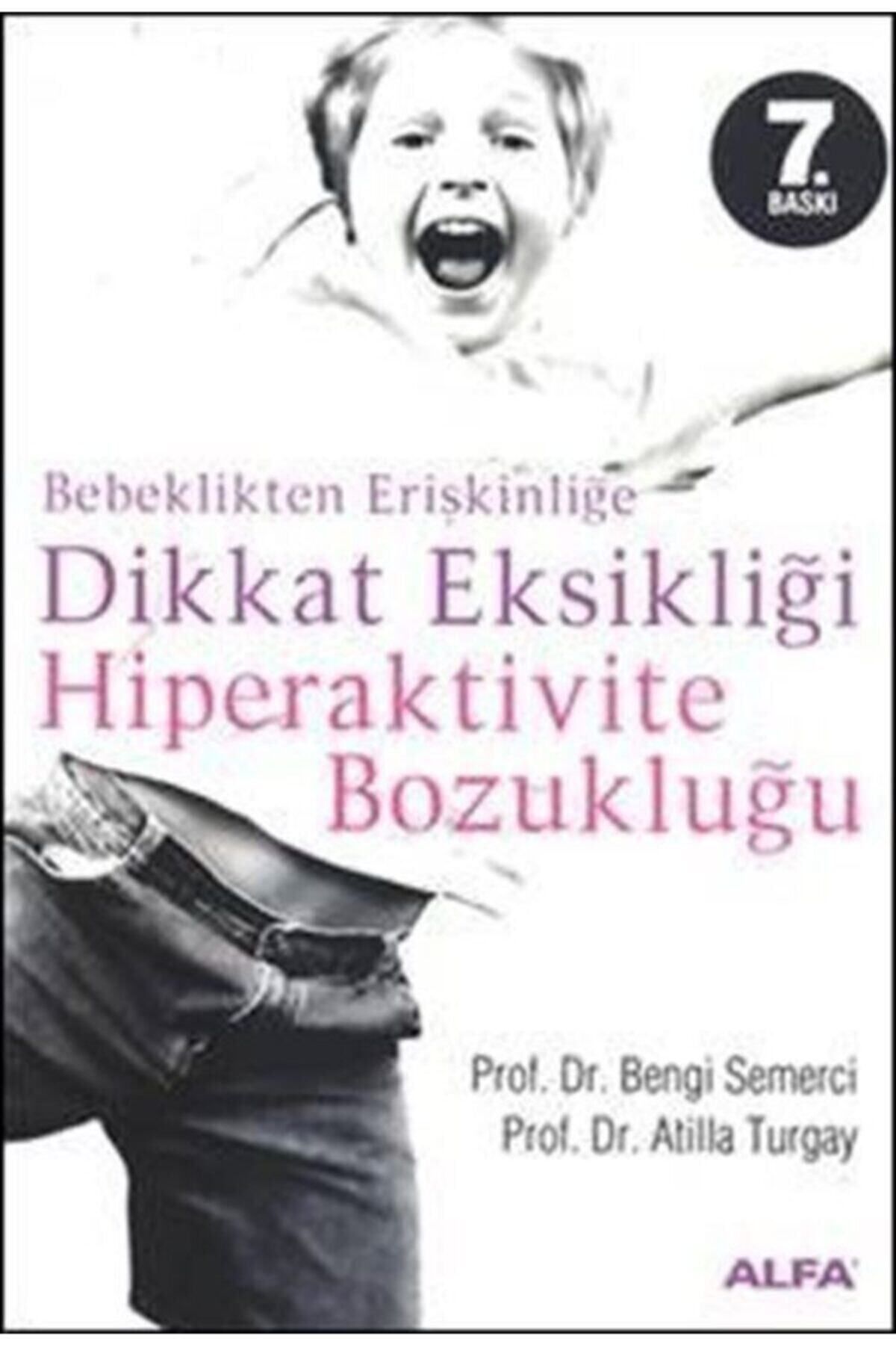 Türk Dil Kurumu Yayınları Bebeklikten Erişkinliğe Dikkat Eksikliği Hiperaktivite Bozukluğu