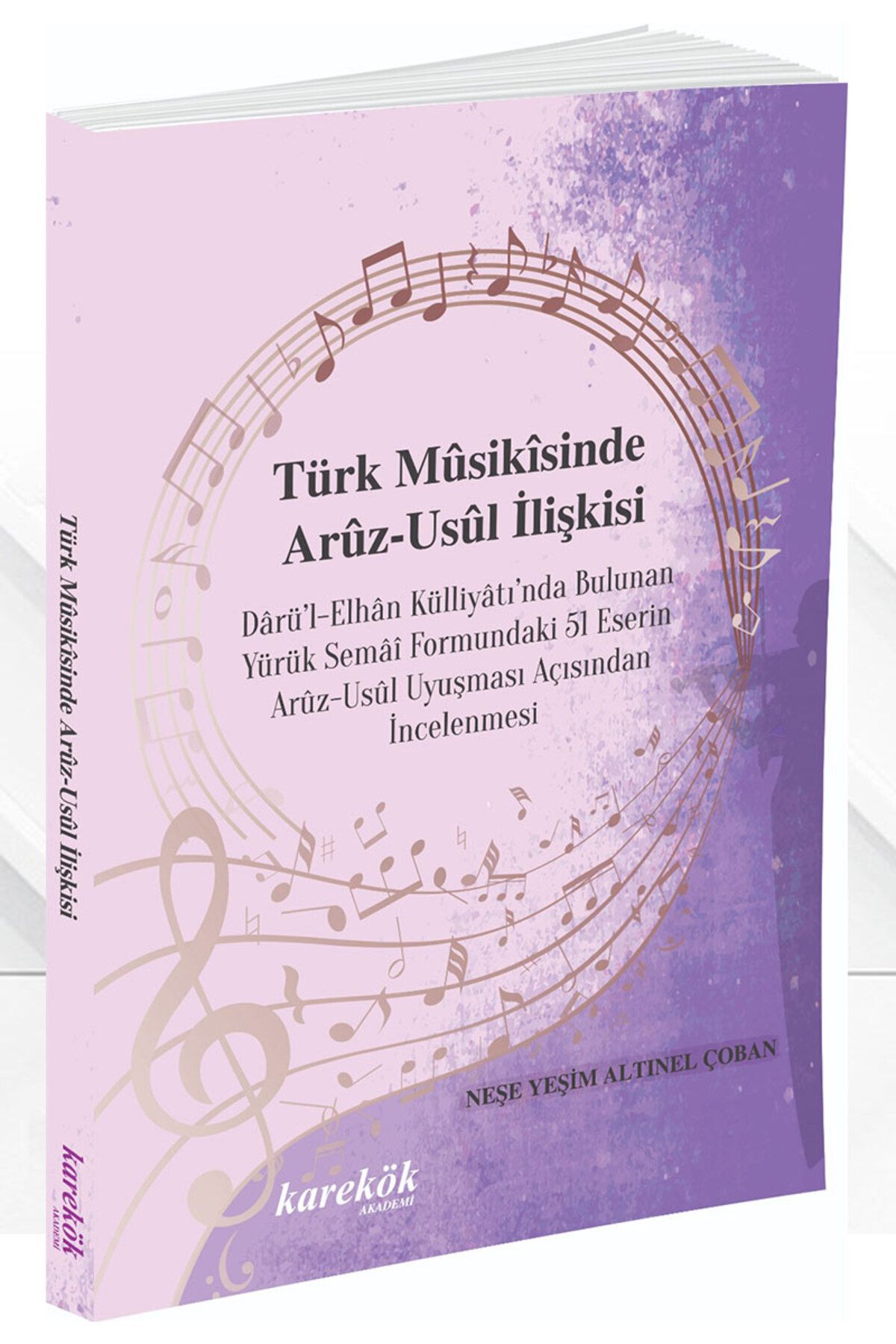 Karekök Yayınları Türk Musikisinde Aruz Usul İlişkisi Karekök Yayınları Neşe Yeşim Altınel Çoban