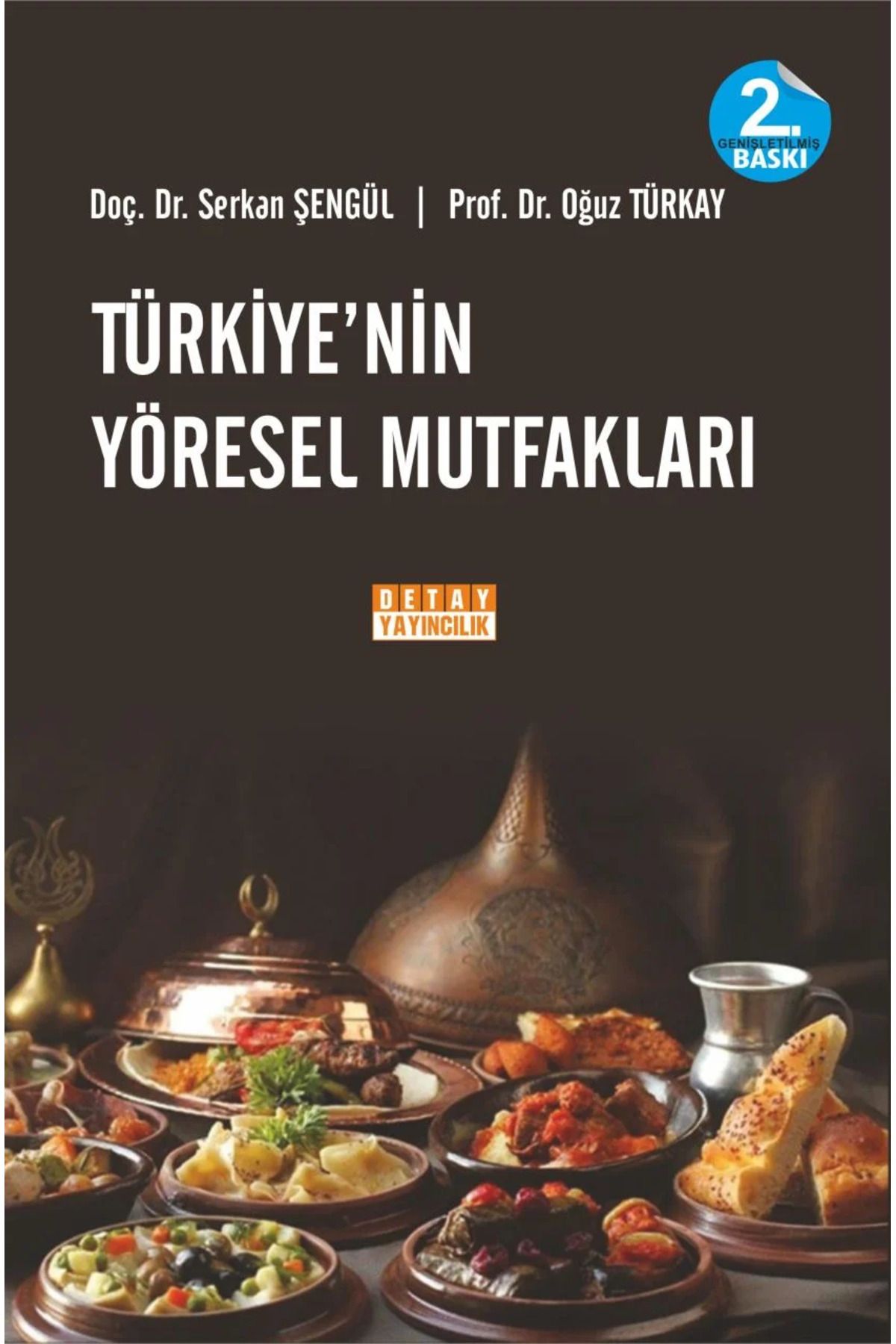Detay Yayıncılık Türkiye'nin Yöresel Mutfakları - Serkan Şengül
