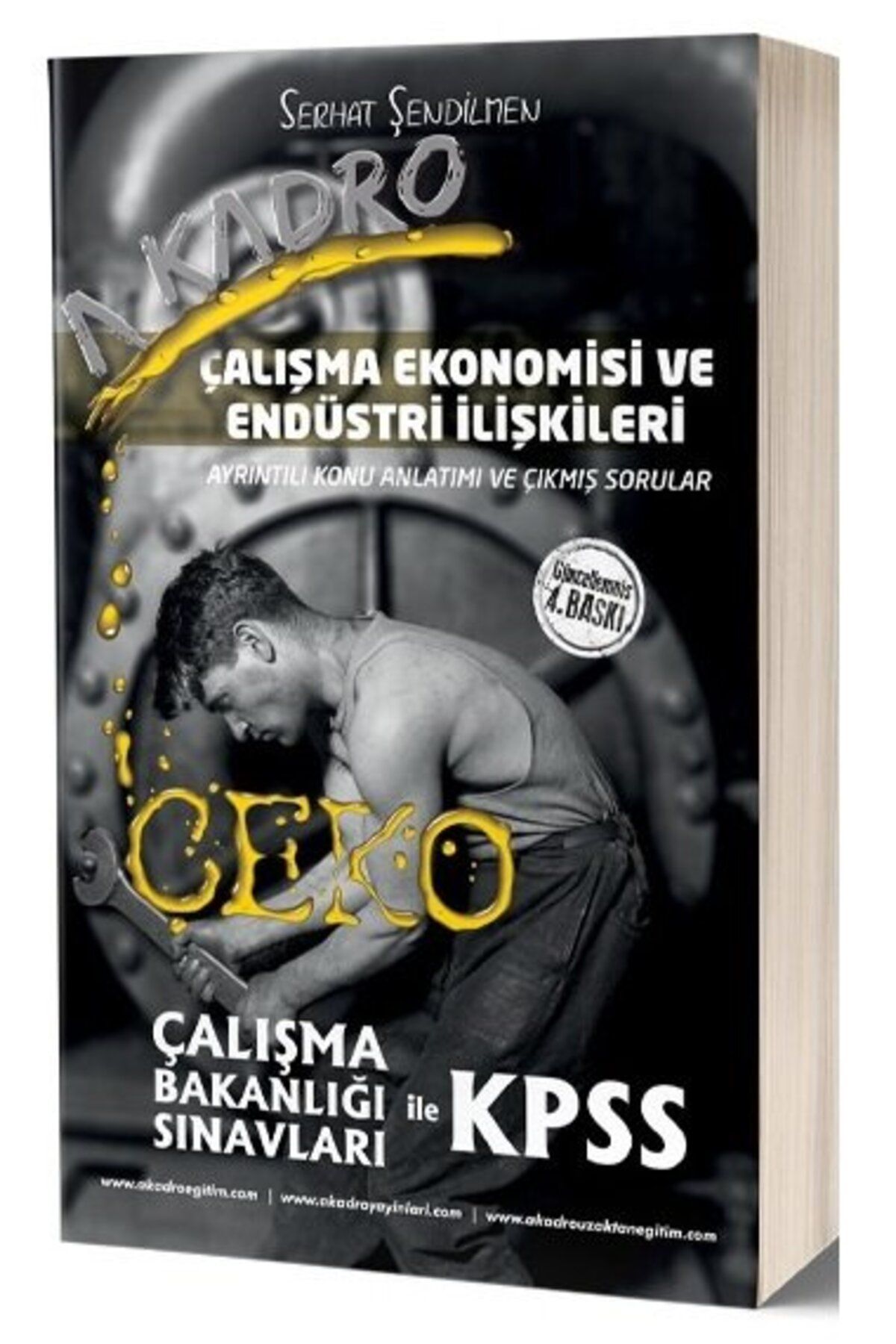 A Kadro Yayınları A Kadro Kpss A Grubu Çeko Çalışma Ekonomisi Endüstri Ilişkileri Konu Anlatımlı 4. Baskı - Serhat Şen