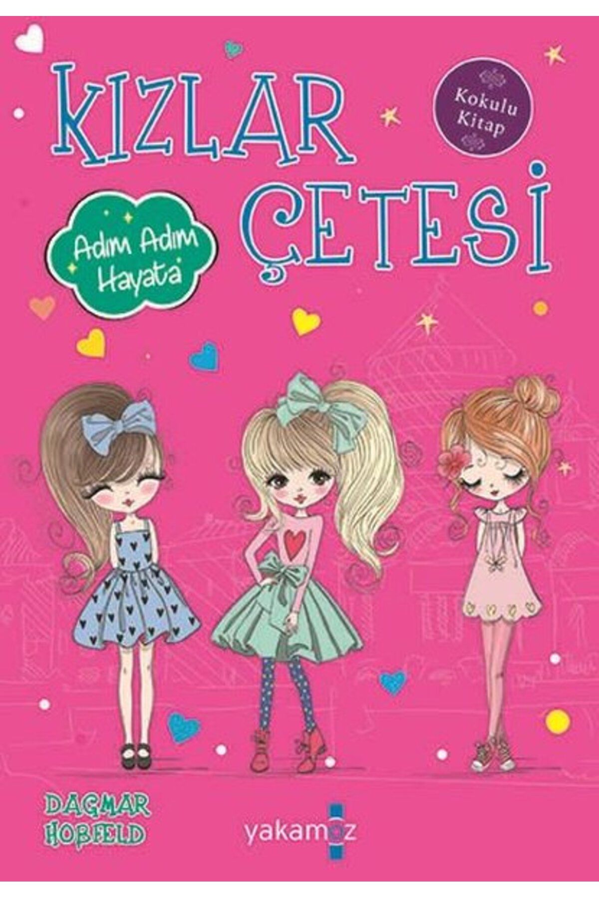 Yakamoz Yayınları Kızlar Çetesi - Adım Adım Hayata