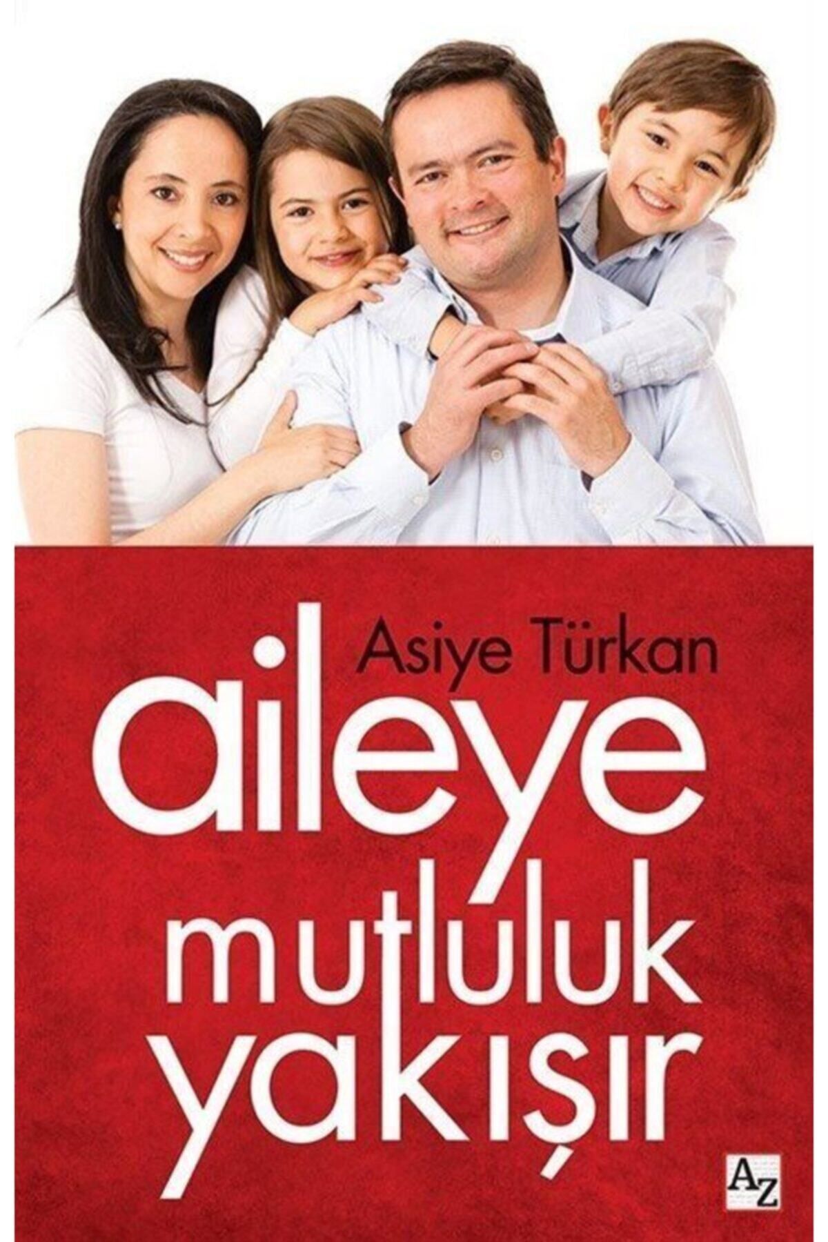 Az Kitap Aileye Mutluluk Yakışır - Yayınları - Asiye Türkan Kitabı