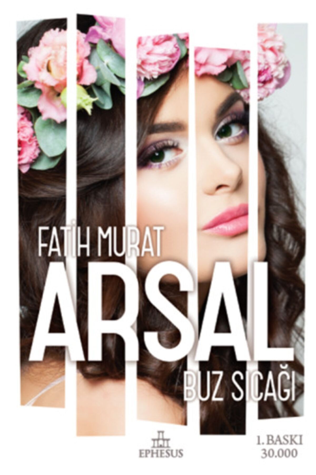 Ephesus Yayınları Buz Sıcağı (ciltli) /fatih Murat Arsal /