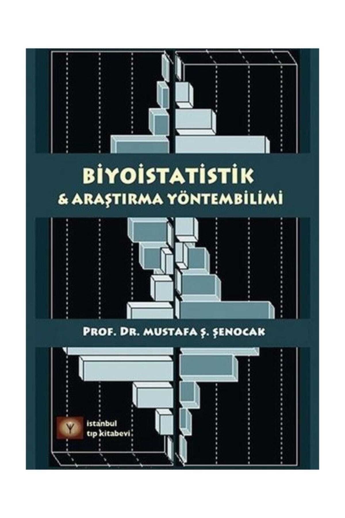 İstanbul Tıp Kitabevi Biyoistatistik ve Araştırma Yöntembilimi  Mustafa Ş Şenocak