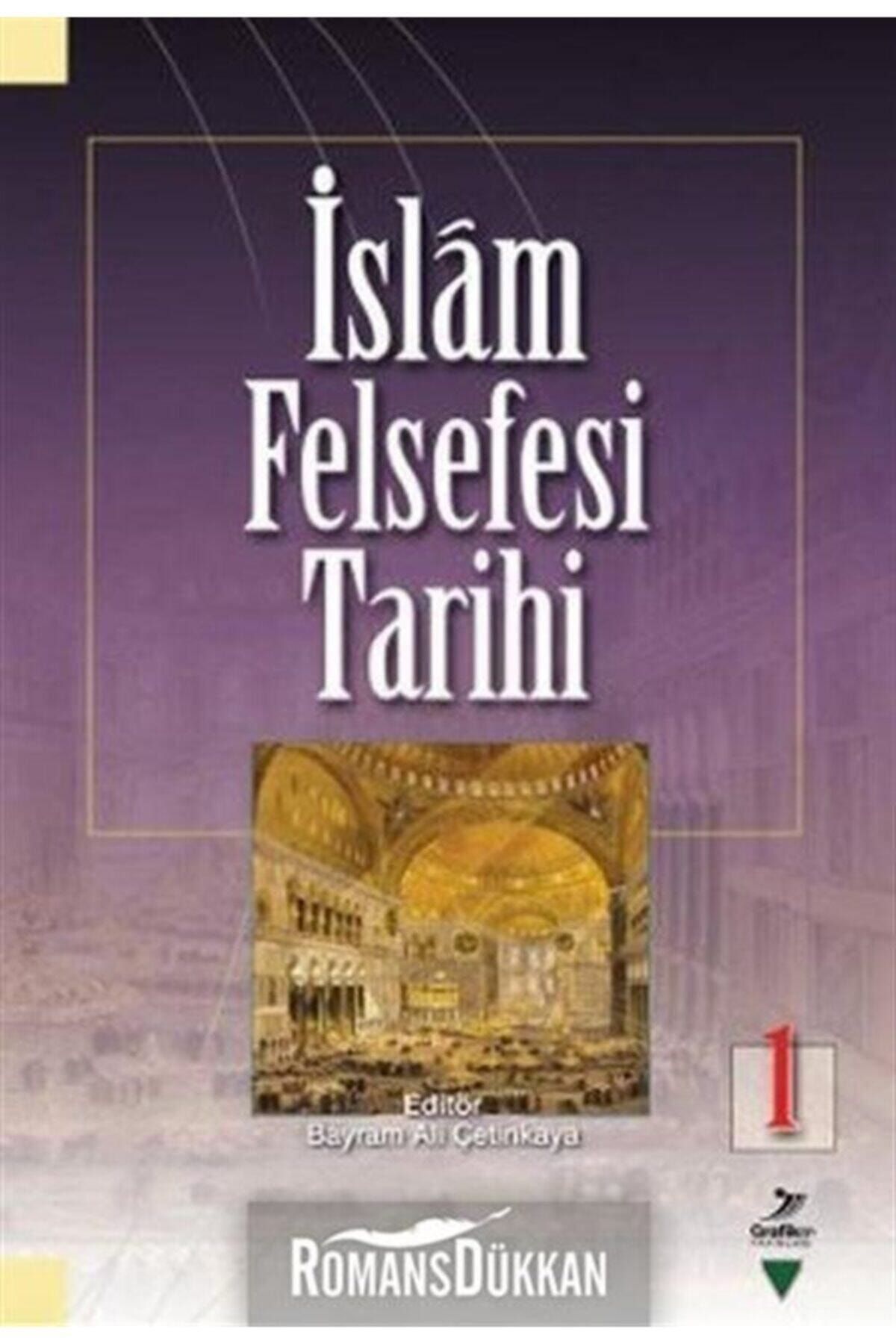 Grafiker Yayınları Islam Felsefesi Tarihi 1 / Bayram Ali Çetinkaya / / 9786052233160