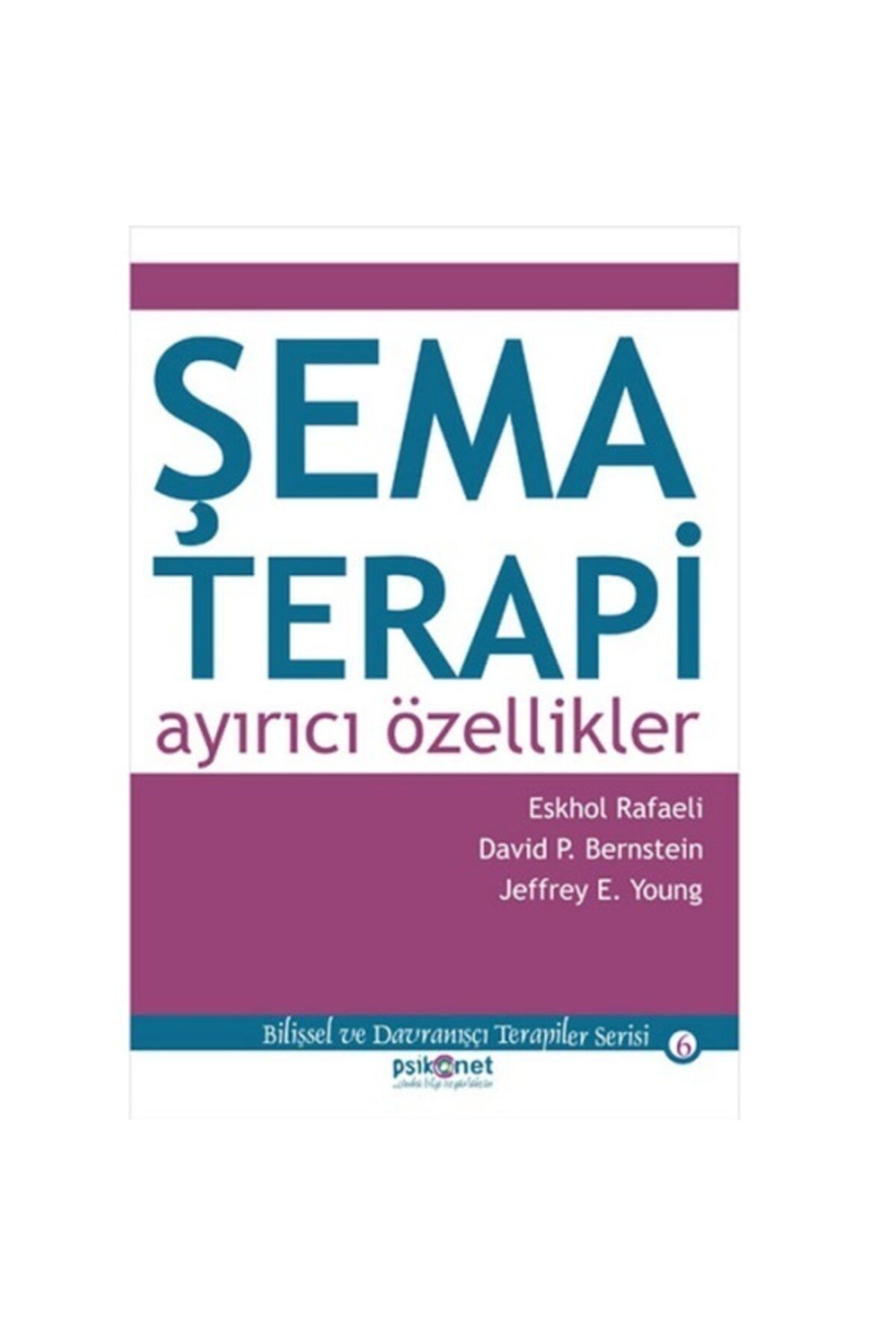 Psikonet Şema Terapi - Ayırıcı Özellikler / Eshkol Rafaeli - Yayınları