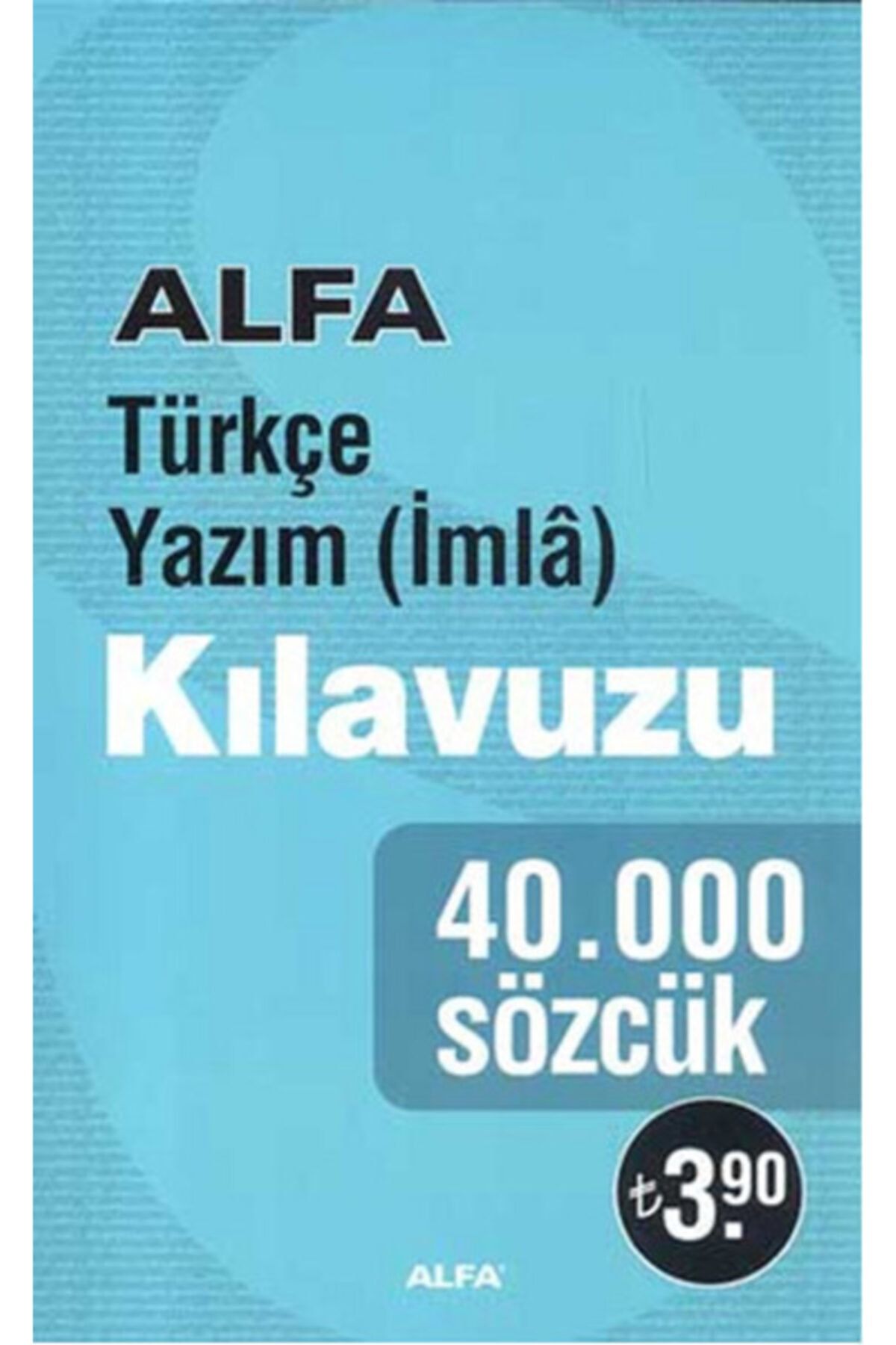 Alfa Yayınları Alfa Türkçe Yazım Kılavuzu - 40.000 Sözcük