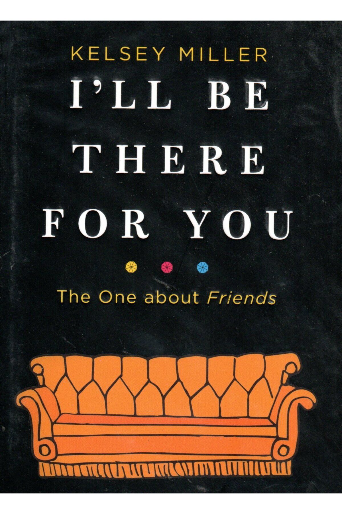 HANOVER I'll Be There for You: The One about Friends