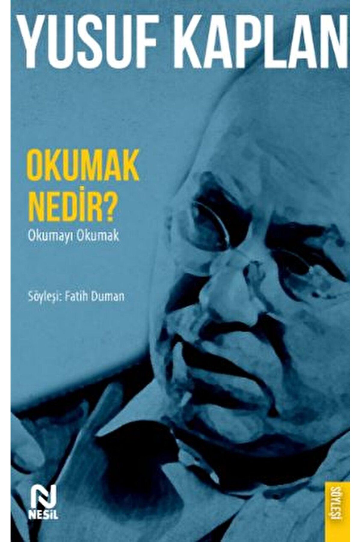 Nesil Yayınları Okumak Nedir? - Okumayı Okumak / Yusuf Kaplan / Nesil Yayınları / 9786051837345