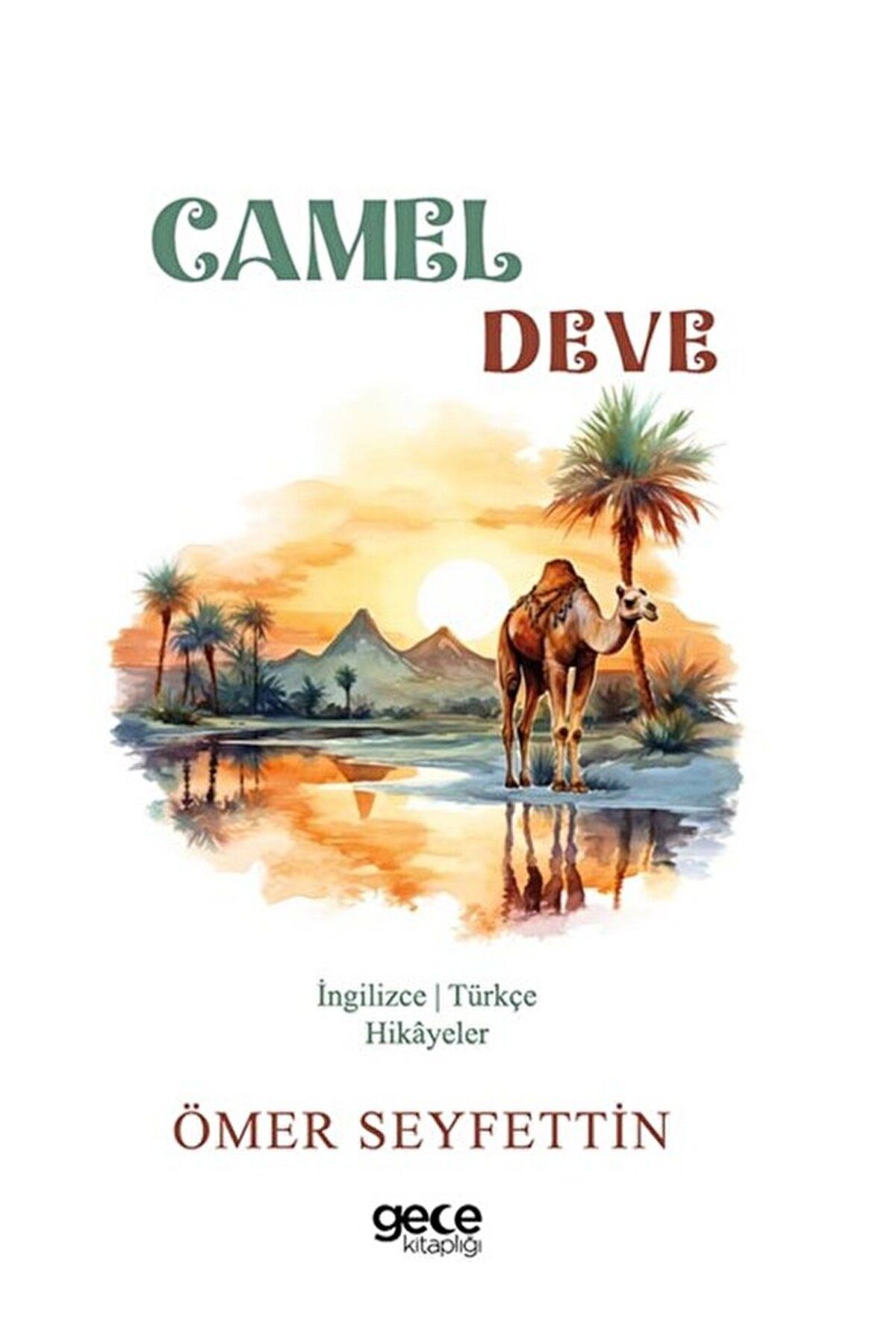 Gece Kitaplığı Camel - Deve / Ömer Seyfettin / Gece Kitaplığı / 9786254251825