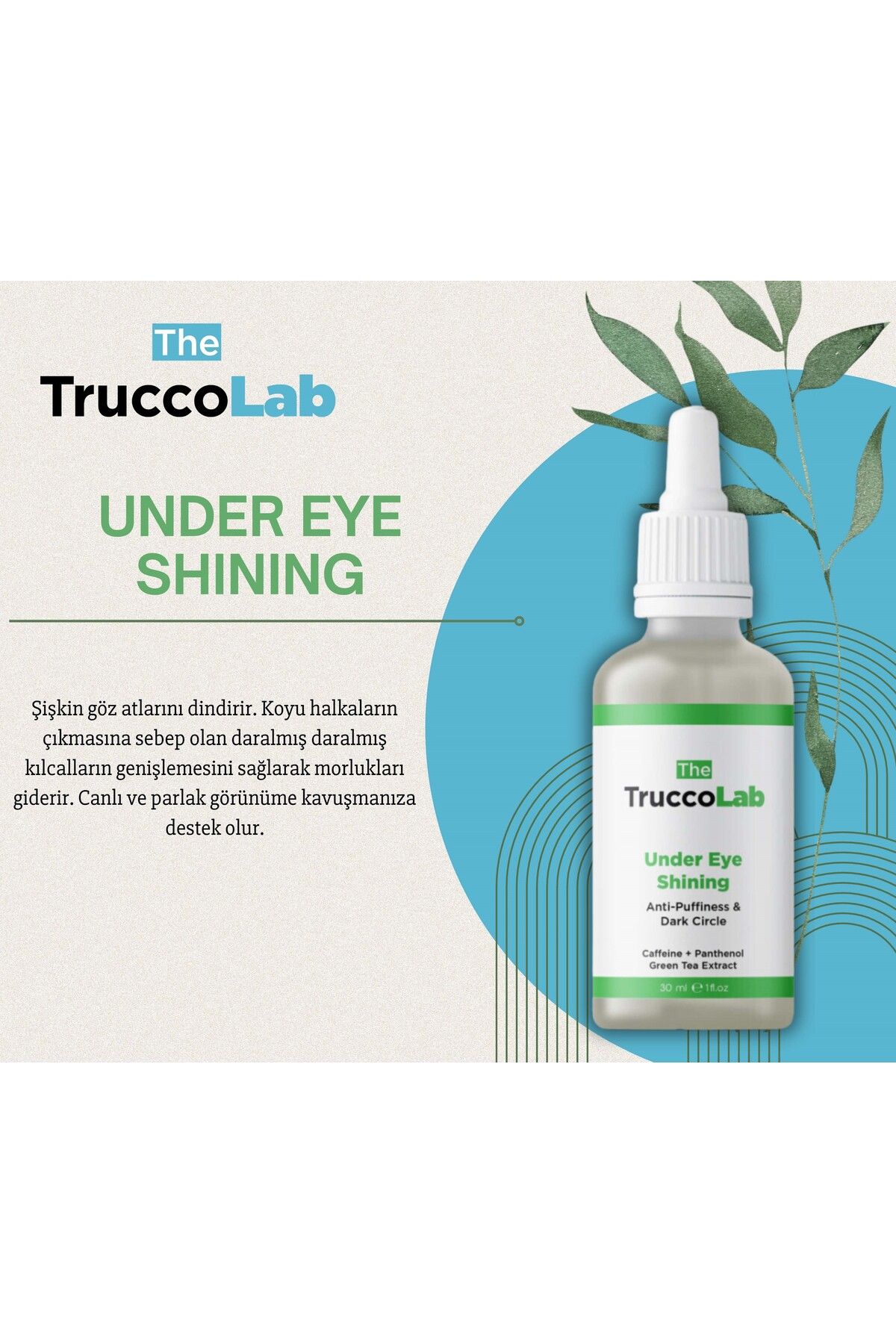 the truccolab Göz Altı Aydınlık Görünüm, Kırışıklık Karşıtı Serum (caffeine Vitamin C Green Tea Extract)