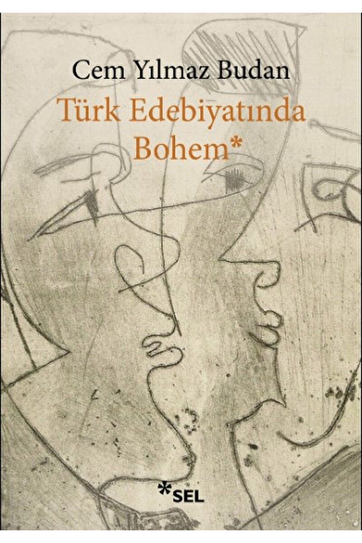 Sel Yayıncılık Türk Edebiyatında Bohem / Cem Yılmaz Budan / Sel Yayıncılık / 9786256462175