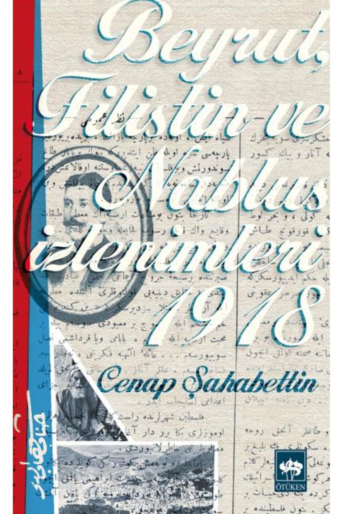 Ötüken Neşriyat Yayınları Beyrut, Filistin ve Nablus İzlenimleri 1918