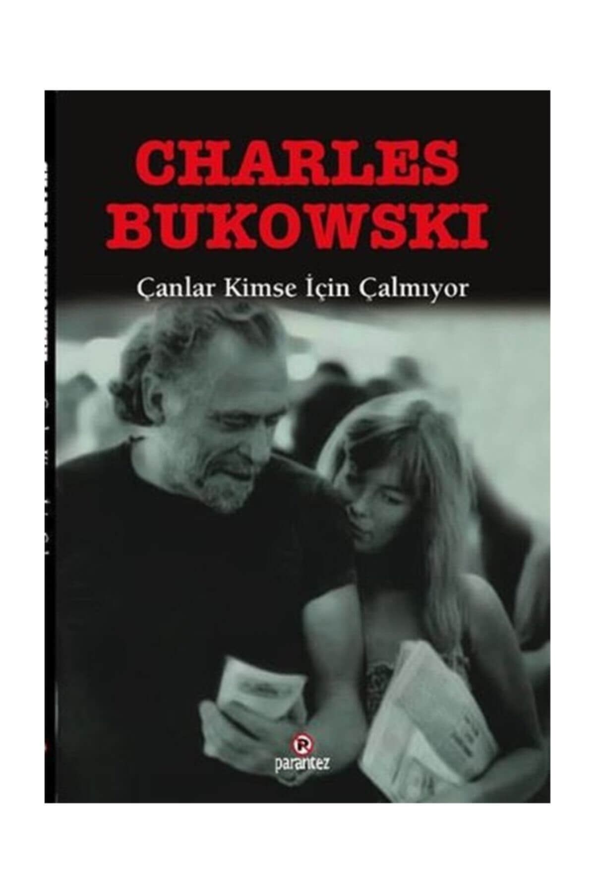 Parantez Yayınları Çanlar Kimse İçin Çalmıyor Charles Bukowski