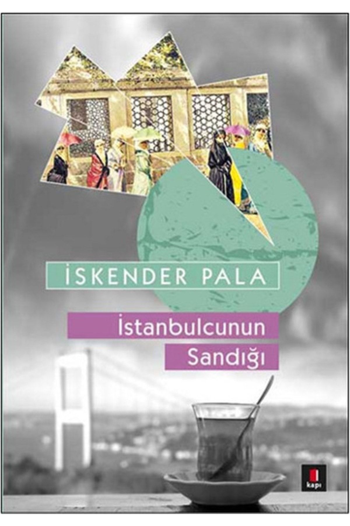Kapı Yayınları Istanbulcunun Sandığı Iskender Pala Kapı