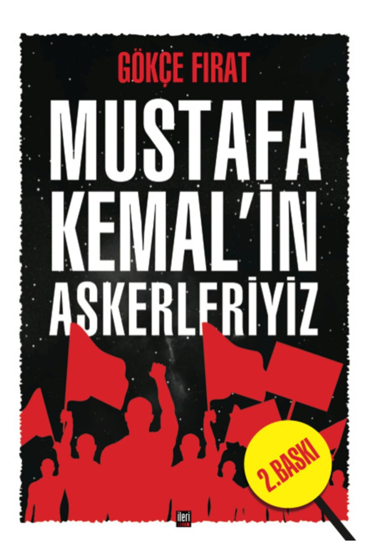 İleri Yayınları Mustafa Kemal'in Askerleriyiz (ciltli)