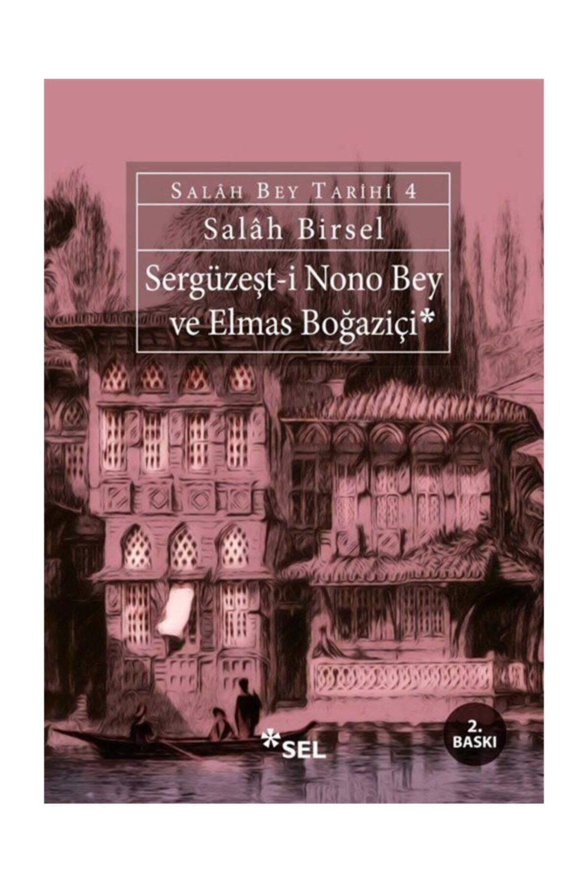 Sel Yayıncılık Sergüzeşt-i Nono Bey ve Elmas Boğaziçi - Salah Birsel 9789755702117