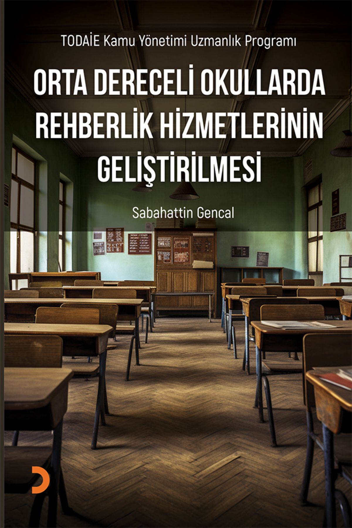Cinius Yayınları Orta Dereceli Okullarda Rehberlik Hizmetlerinin Geliştirilmesi & Sabahattin Gencal
