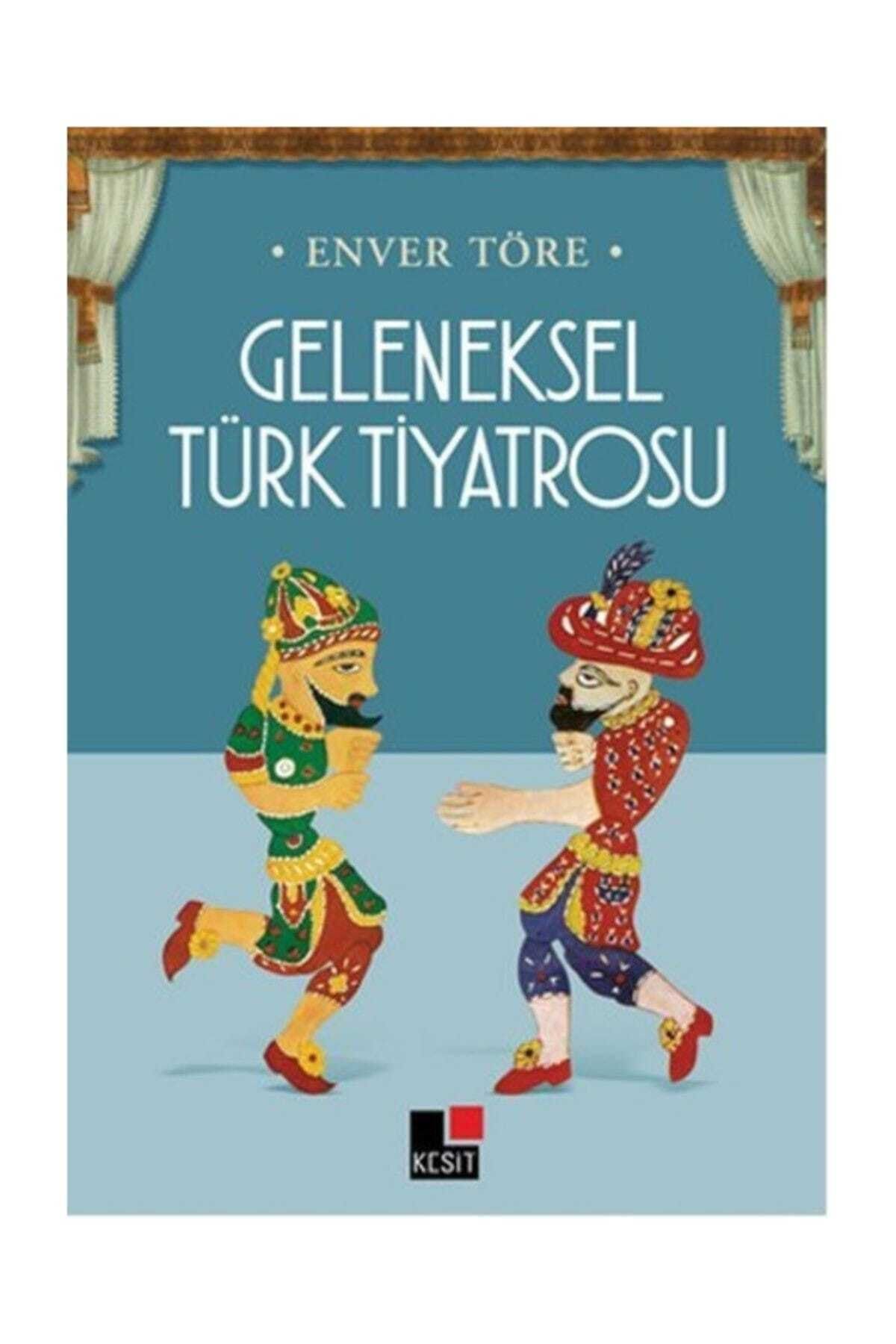 Kesit Yayınları Geleneksel Türk Tiyatrosu Enver Töre