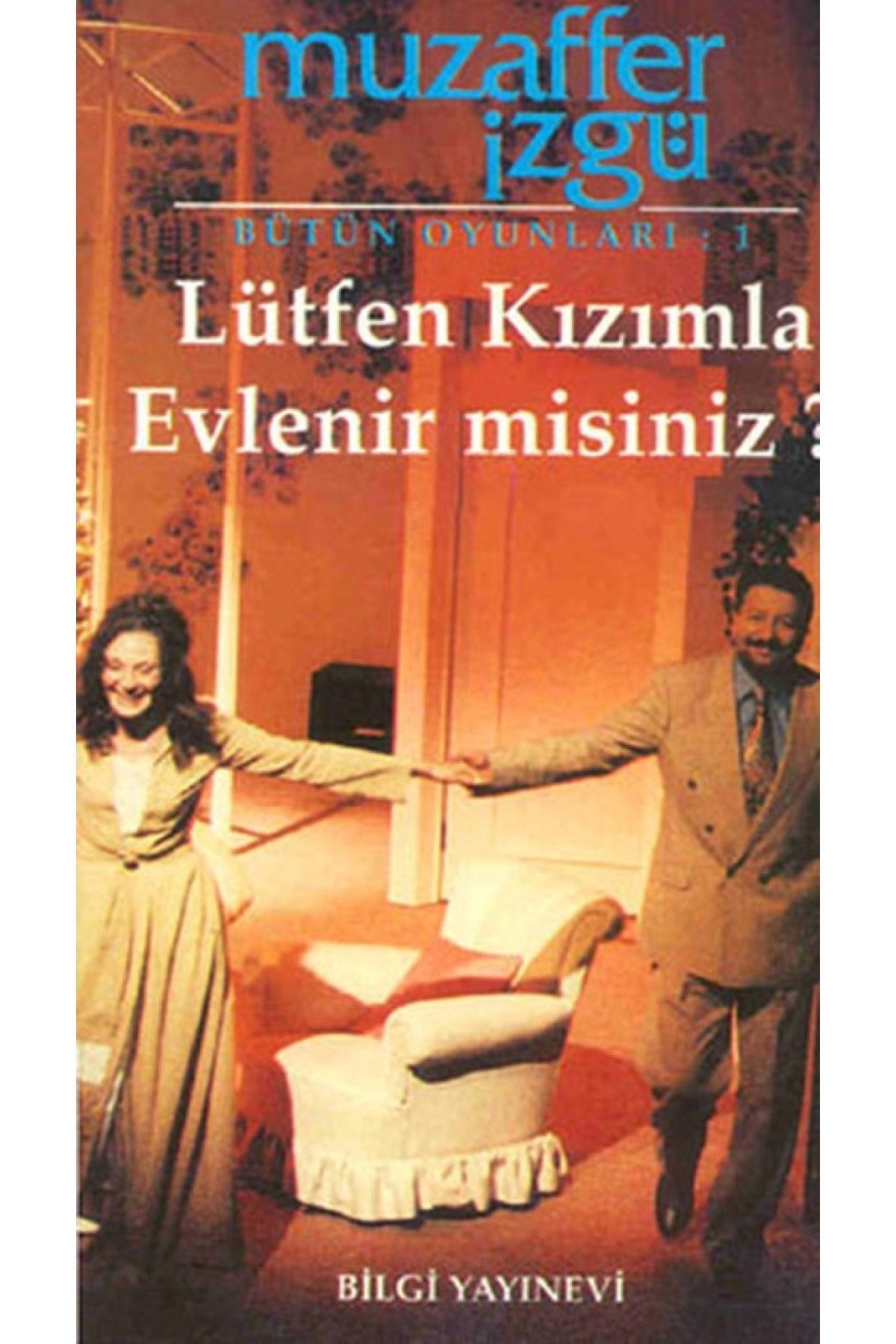 Bilgi Yayınları Lütfen Kızımla Evlenir misiniz? Bütün Oyunları 1