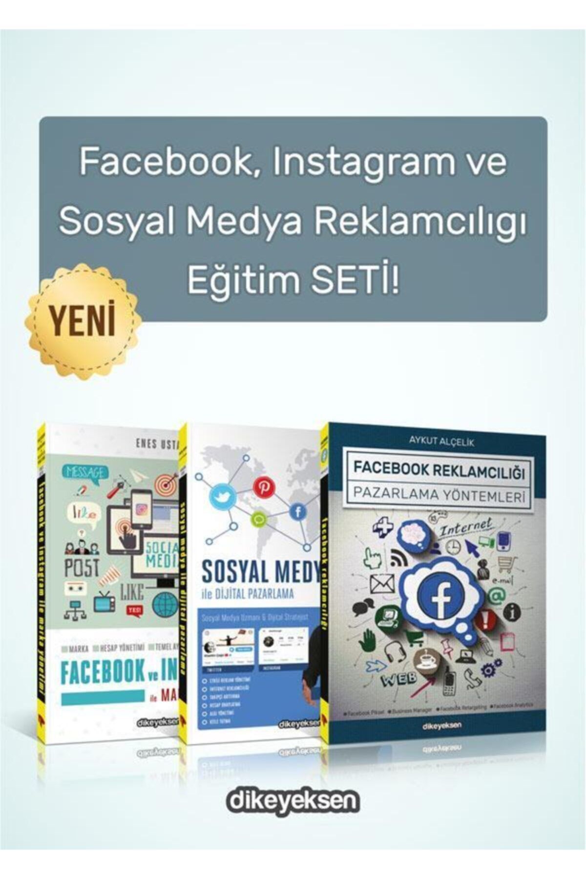 Dikeyeksen Yayıncılık Facebook, Instagram Ve Sosyal Medya Reklamcılıg?ı Eğitim Seti (3 Kitap)