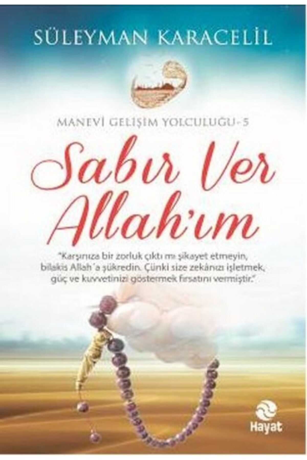 Hayat Yayınları Sabır Ver Allah'ım / Manevi Gelişim Yolculuğu 5