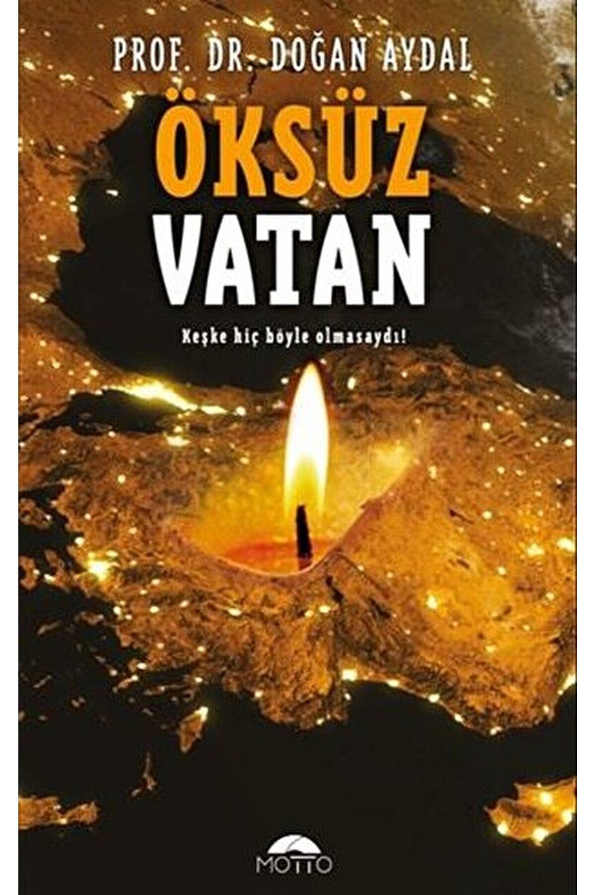 Motto Yayınları Öksüz Vatan / Doğan Aydal / Motto Yayınları / 9786257107808