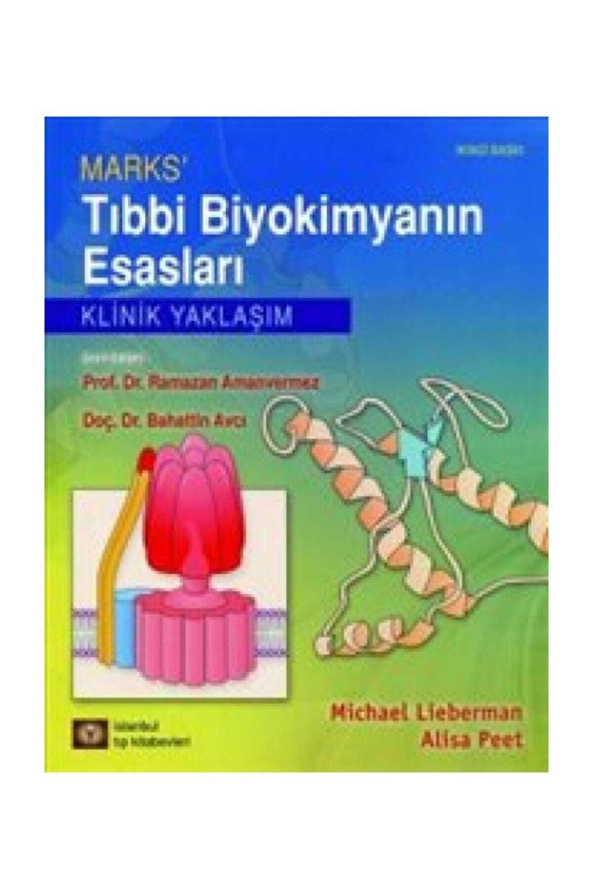İstanbul Tıp Kitabevi Marks' Tıbbi Biyokimyanın Esasları Klinik Yaklaşım - Alisa Peet,michael Liberman