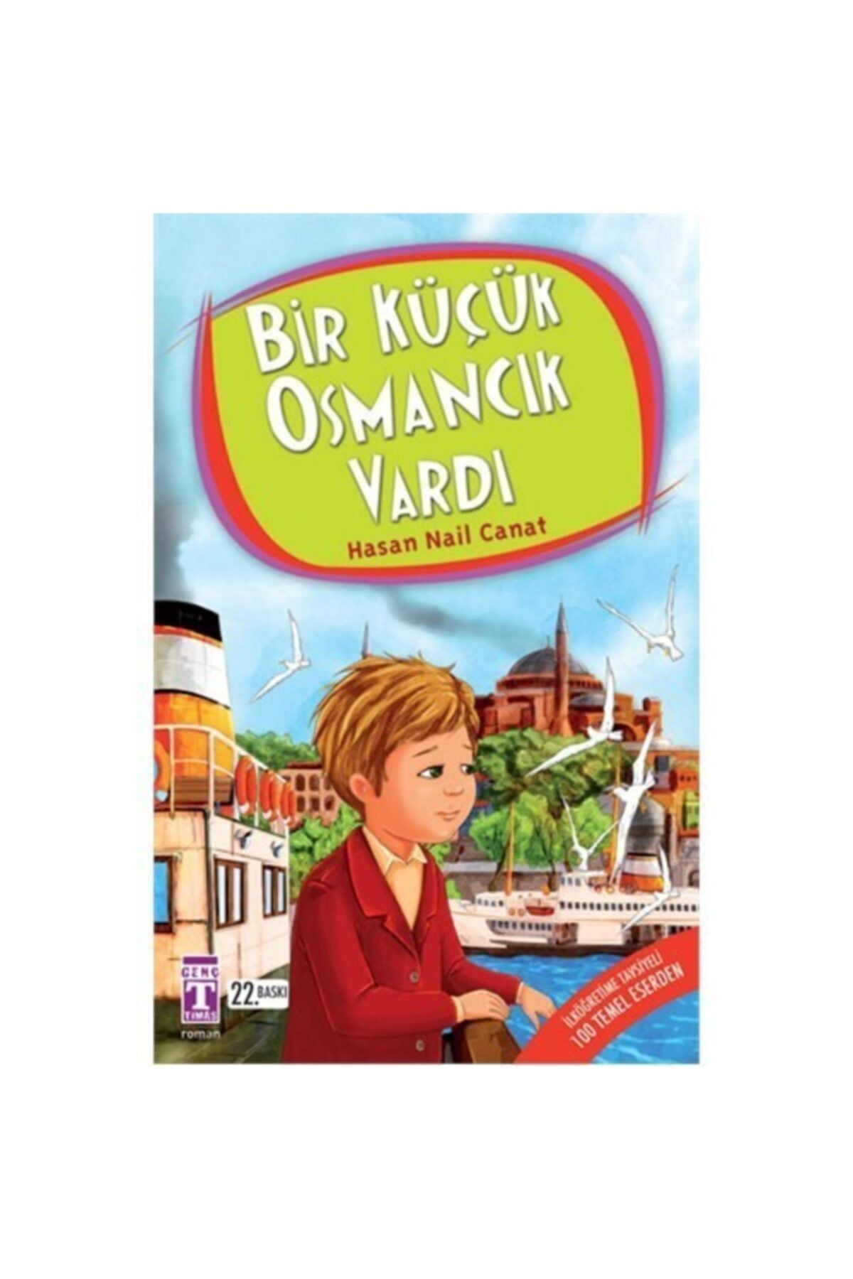 Timaş Yayınları Bir Küçük Osmancık Vardı / Hasan Nail Canat