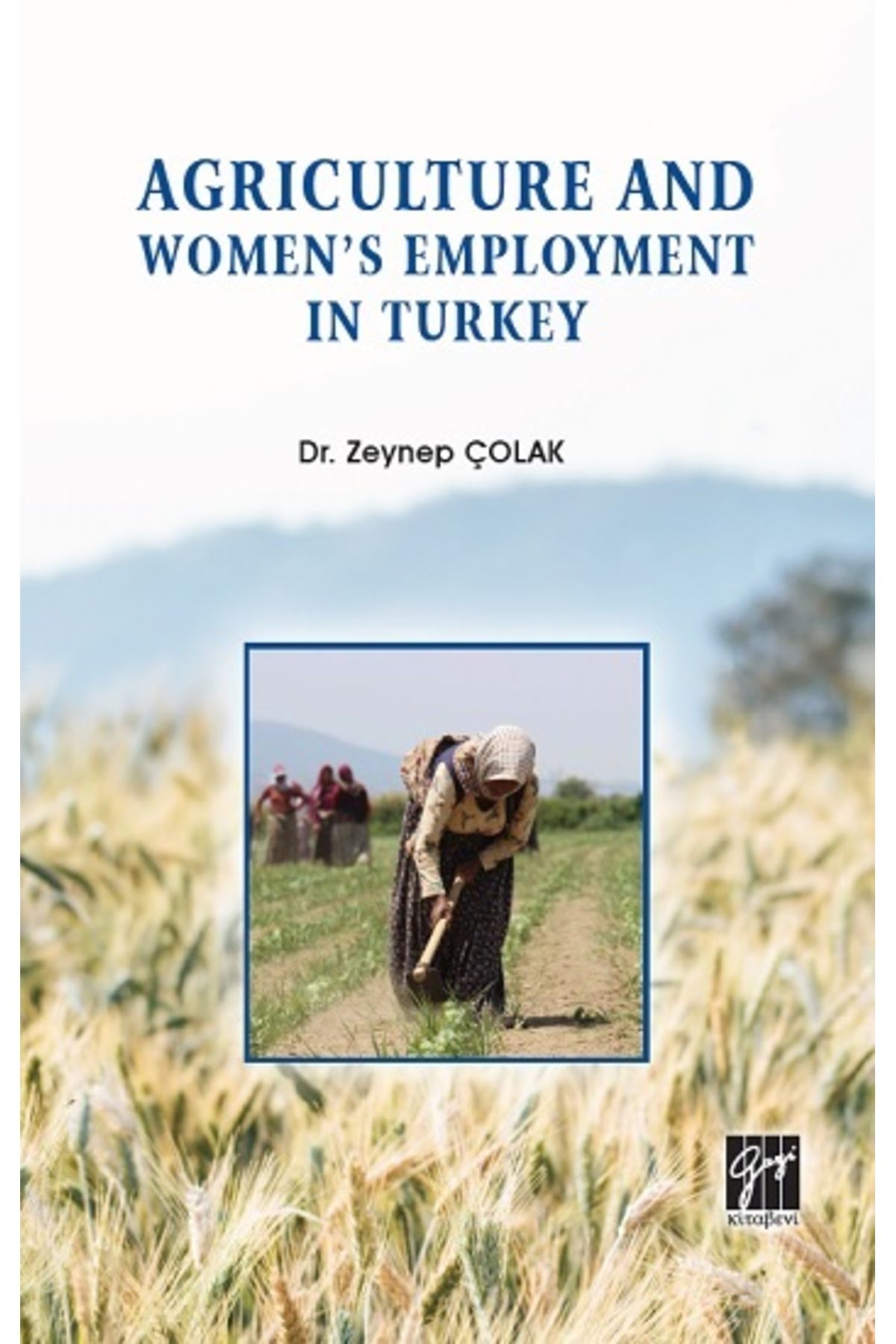 Gazi Kitabevi Agriculture and Women's Employment in Turkey
