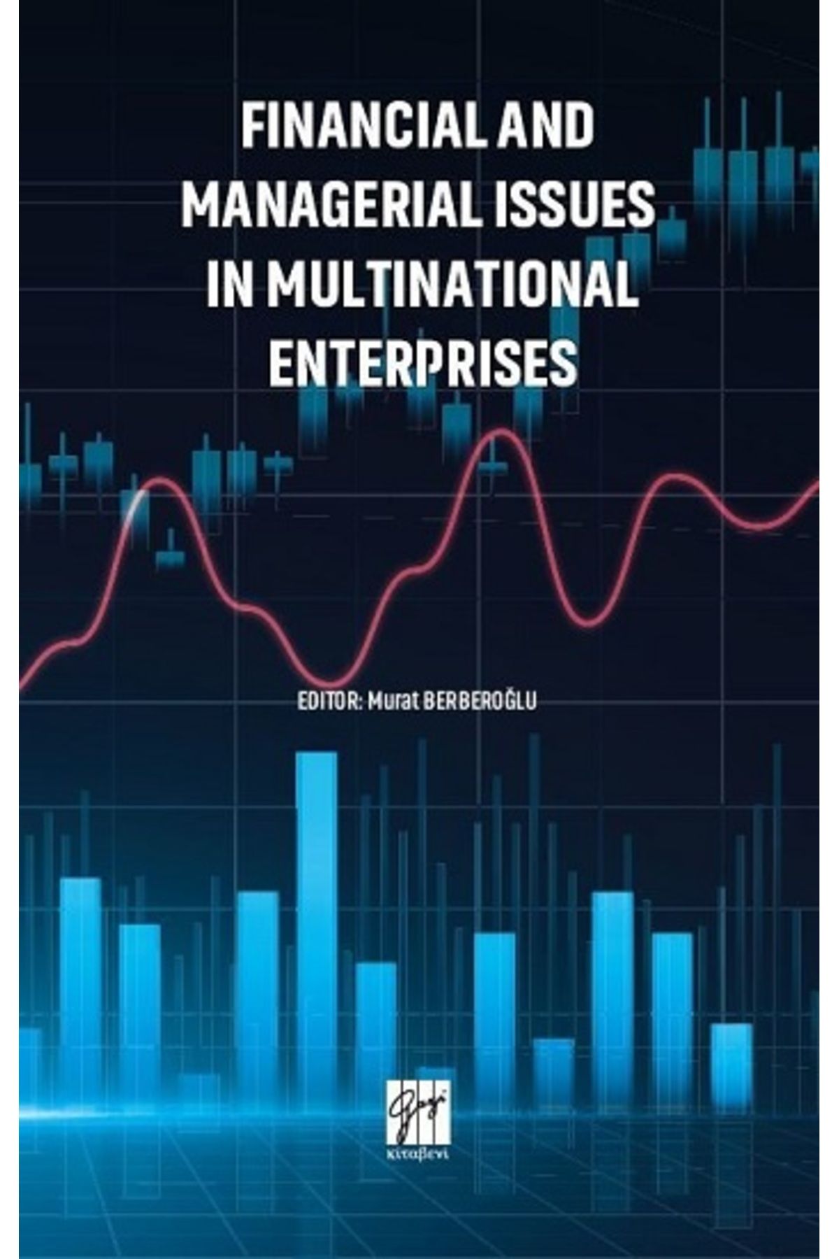 Gazi Kitabevi Financial and Managerial Issues in Multınational Enterprises
