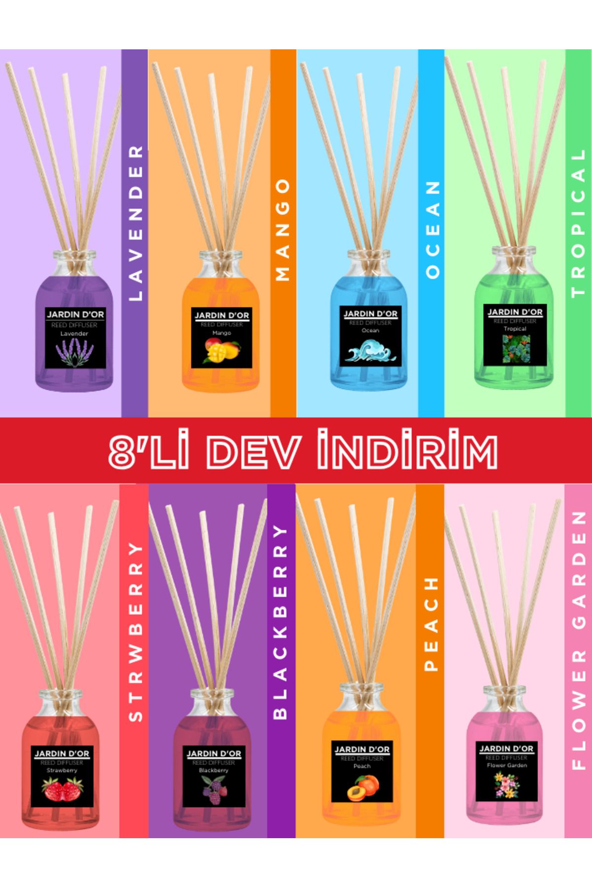 JARDIN D'OR 8'Lİ DEV İNDİRİM ÇUBUKLU ODA KOKUSU (OCEAN-LAVENDER-MANGO-TROPICAL-PEACH-STRAWBERRY- BLACKBERRY-FLOW