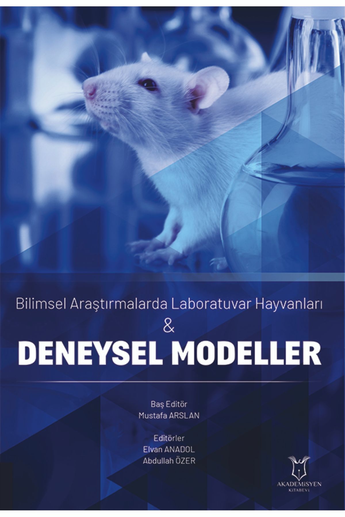 Akademisyen Kitabevi Bilimsel Araştırmalarda Laboratuvar Hayvanları & Deneysel Modeller